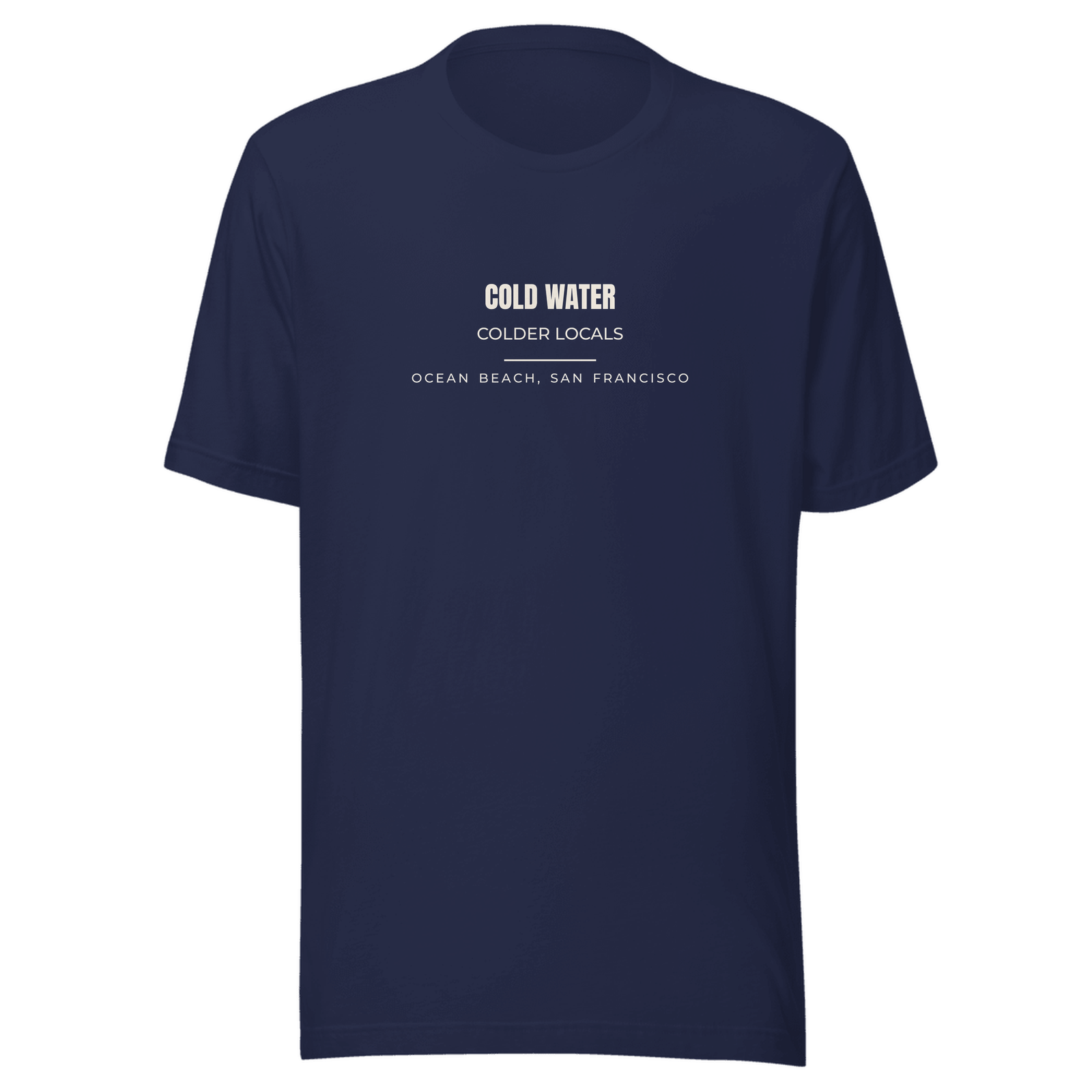 Navy tee with Ocean Beach, San Francisco, California design: Cold Water Colder Locals