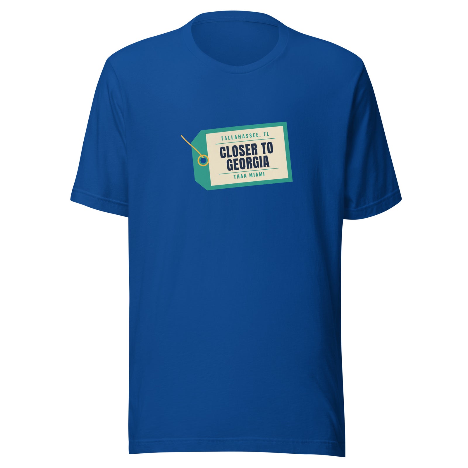 Tallahassee Closer To Georgia Than Miami – Tee – Royal