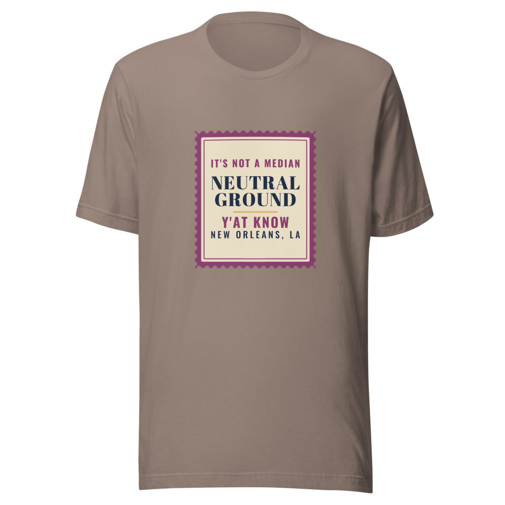 New Orleans It's Not a Median Neutral Ground – Tee – Pebble