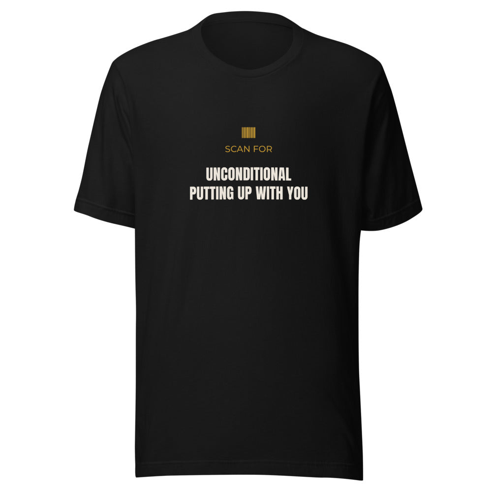 Tee that says Scan for Unconditional Putting Up With You