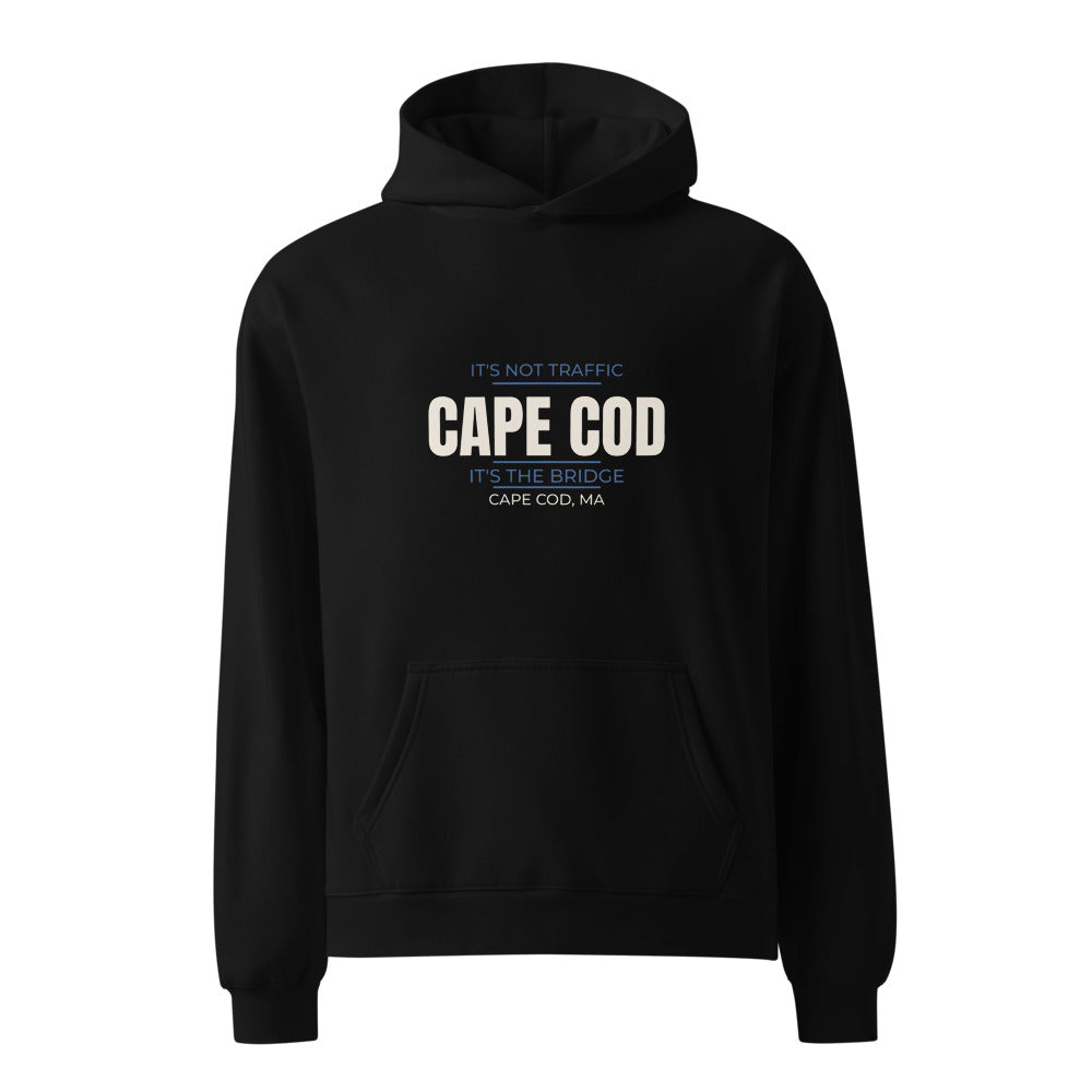 Black hoodie with It's Not Traffic — It's the Bridge Cape Cod print