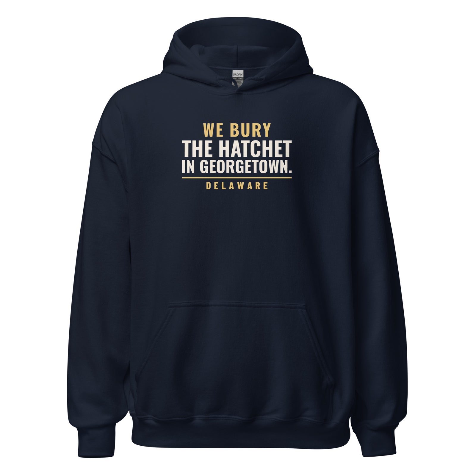 Delaware We Bury The Hatchet In Georgetown. – Hoodie – Navy