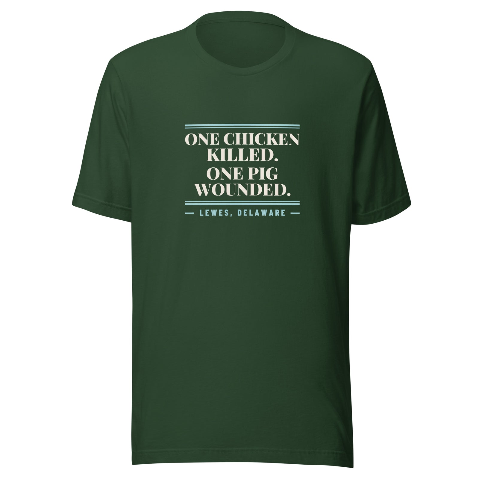 Delaware One Chicken Killed. One Pig Wounded. – Tee – Forest