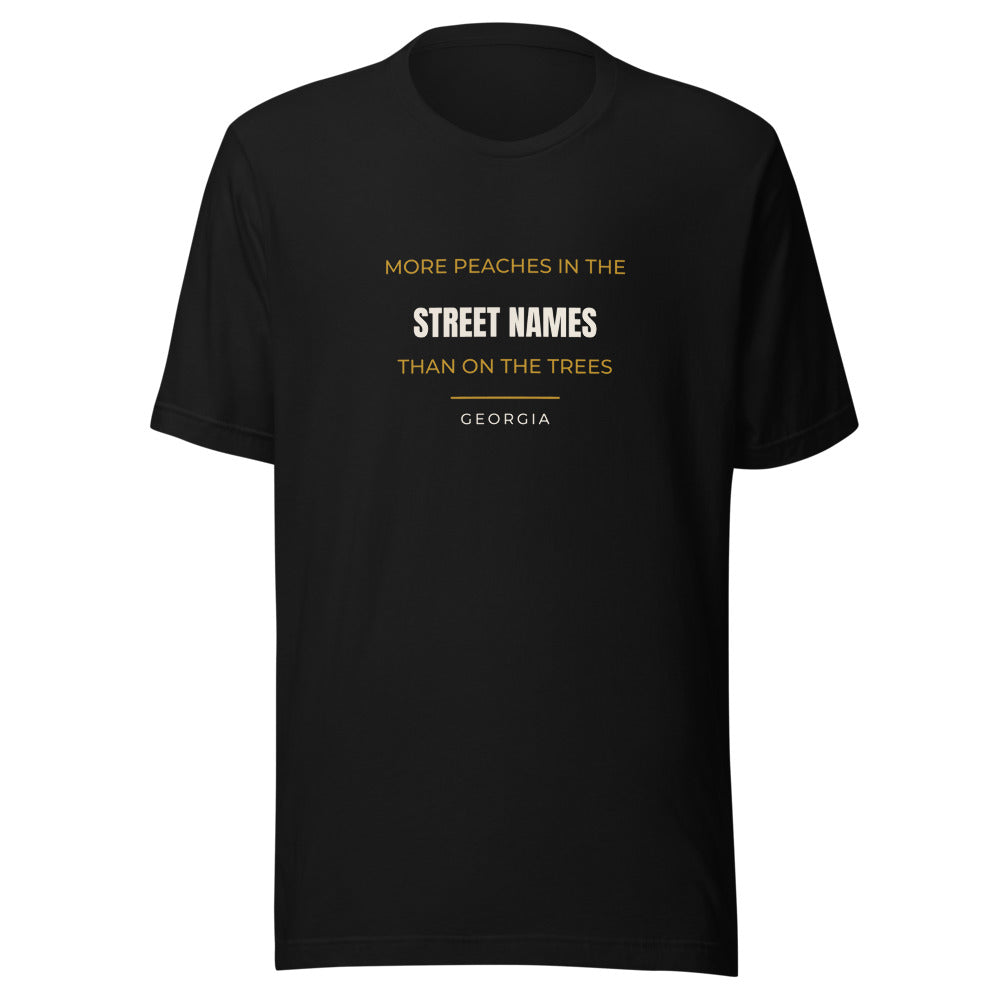 Black tee front with More Peaches In The Street Names Than On The Trees print