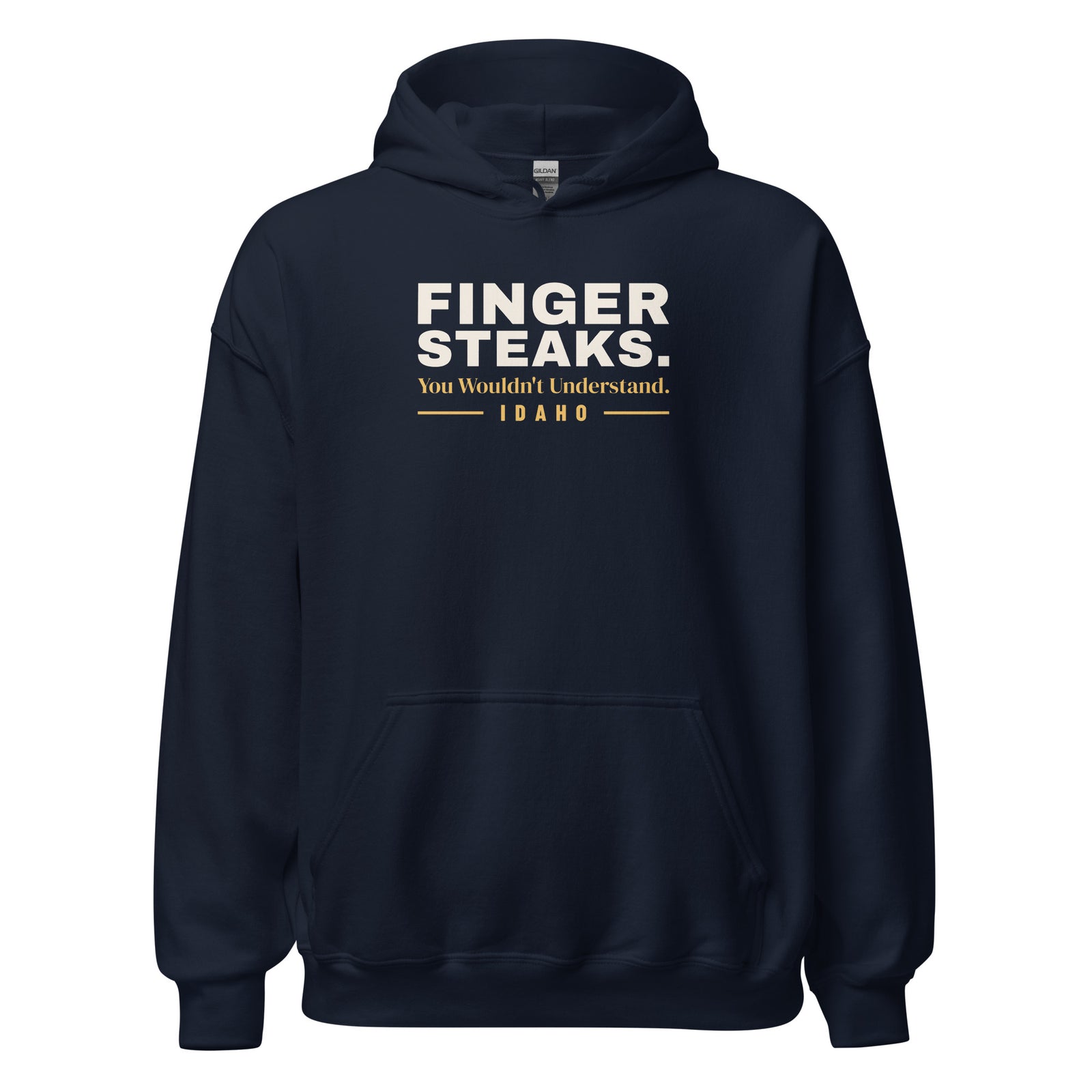 Idaho Finger Steaks. You Wouldn't Understand. – Hoodie – Navy