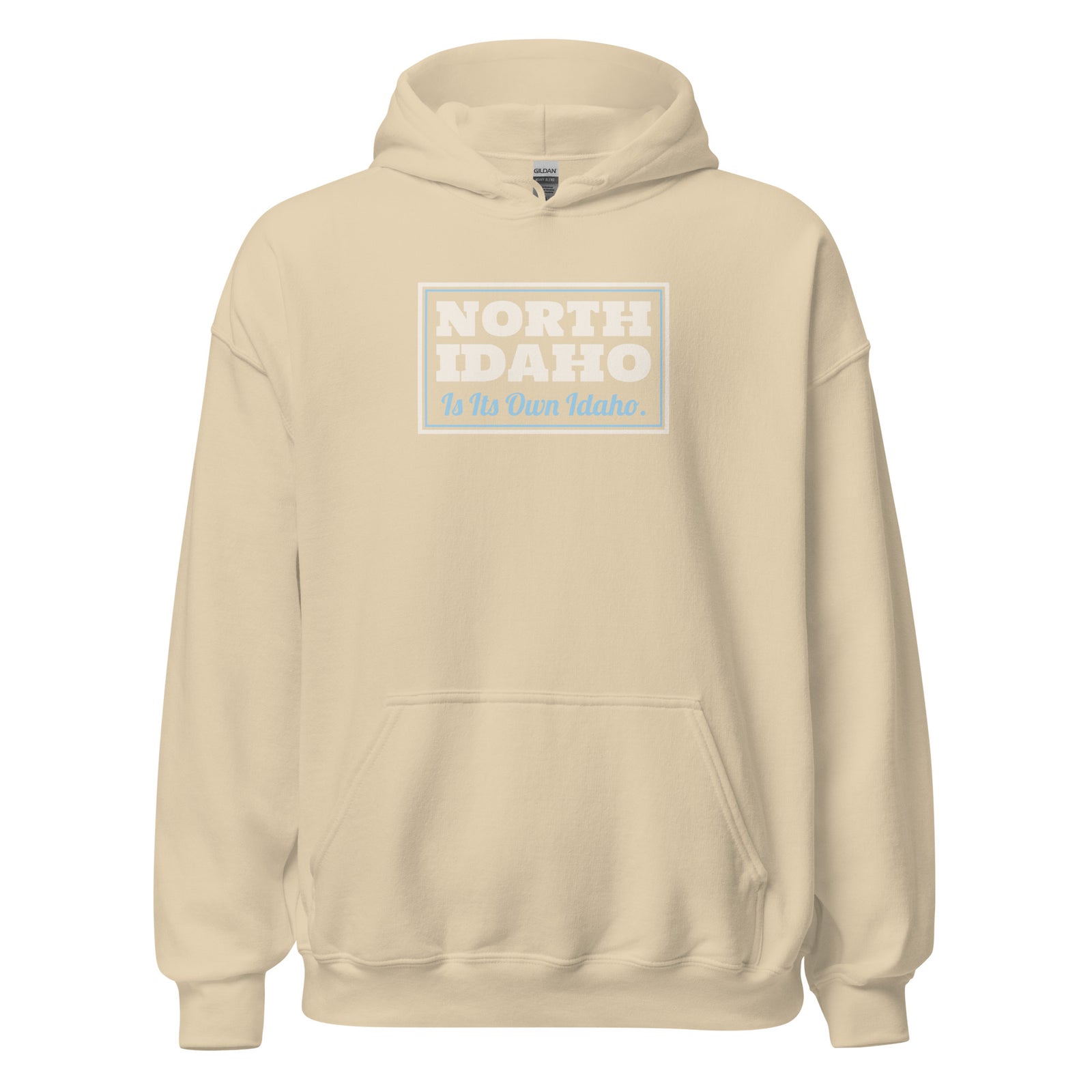 Idaho North Idaho Is Its Own Idaho. – Hoodie – Sand