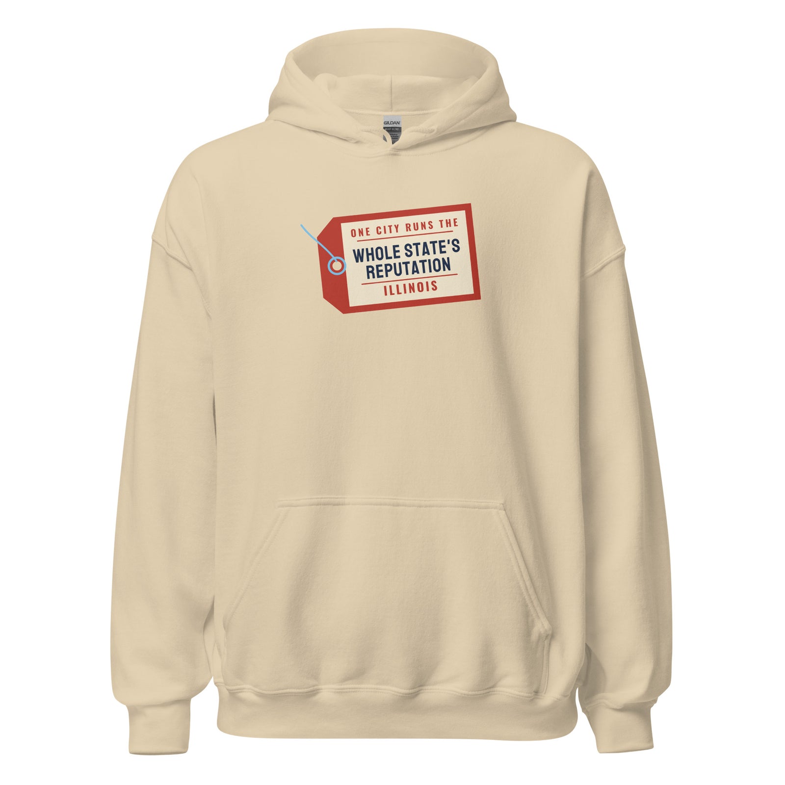 Illinois One City Runs The Whole State's Reputation – Hoodie – Sand
