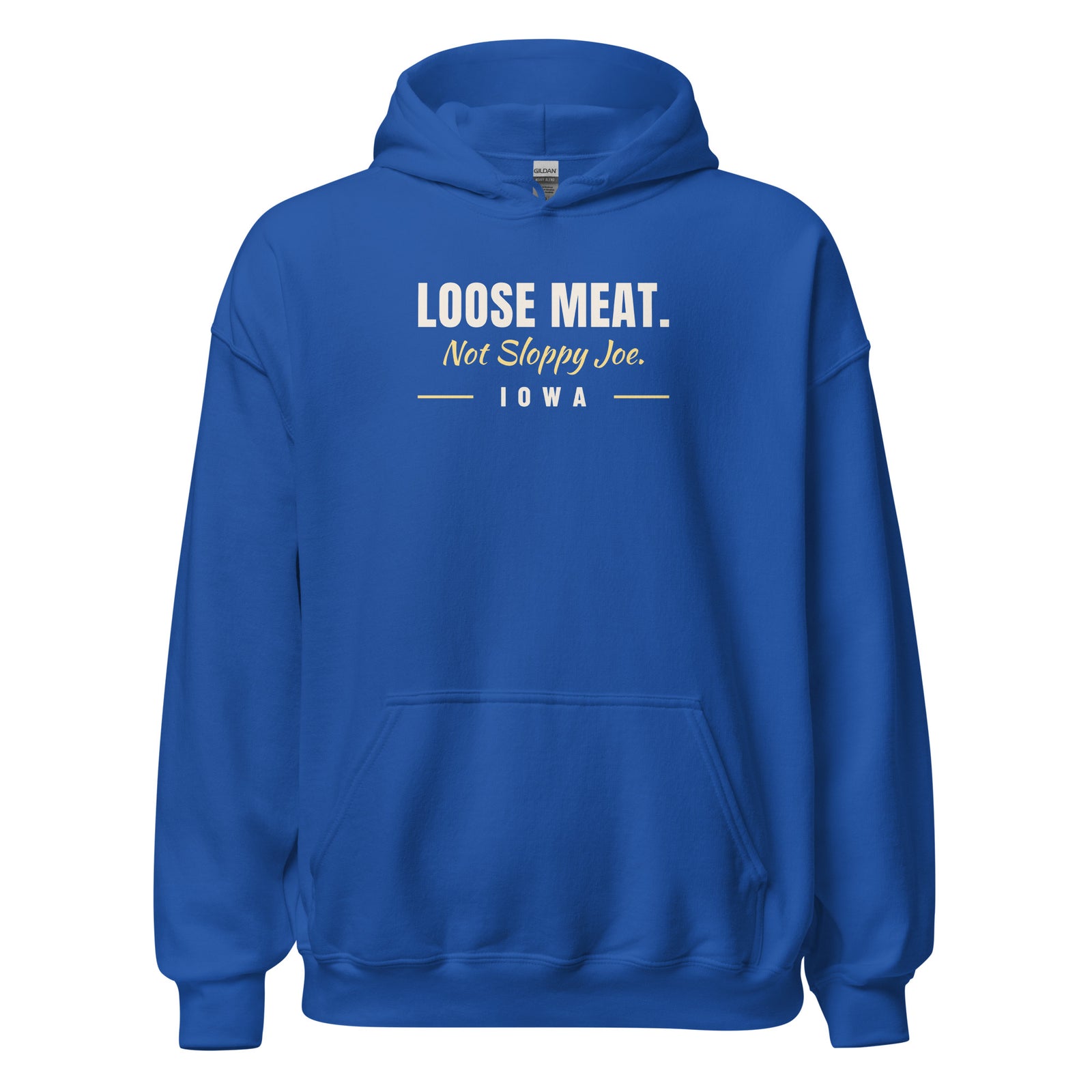 Iowa Loose Meat. Not Sloppy Joe. – Hoodie – Royal