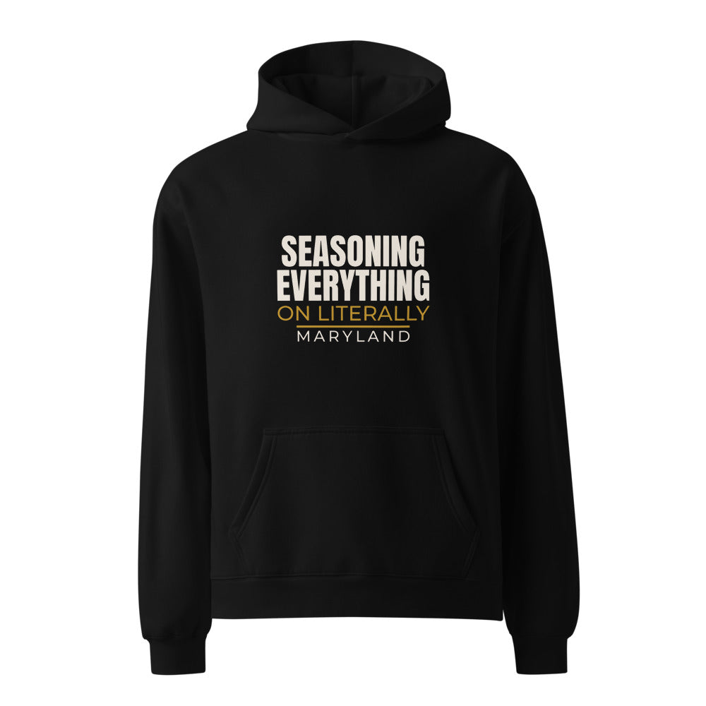 Black hoodie with Seasoning On Literally Everything Maryland state slogan print
