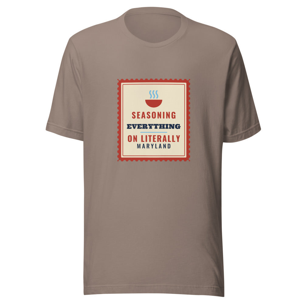 Maryland Seasoning On Literally Everything – Tee – Pebble