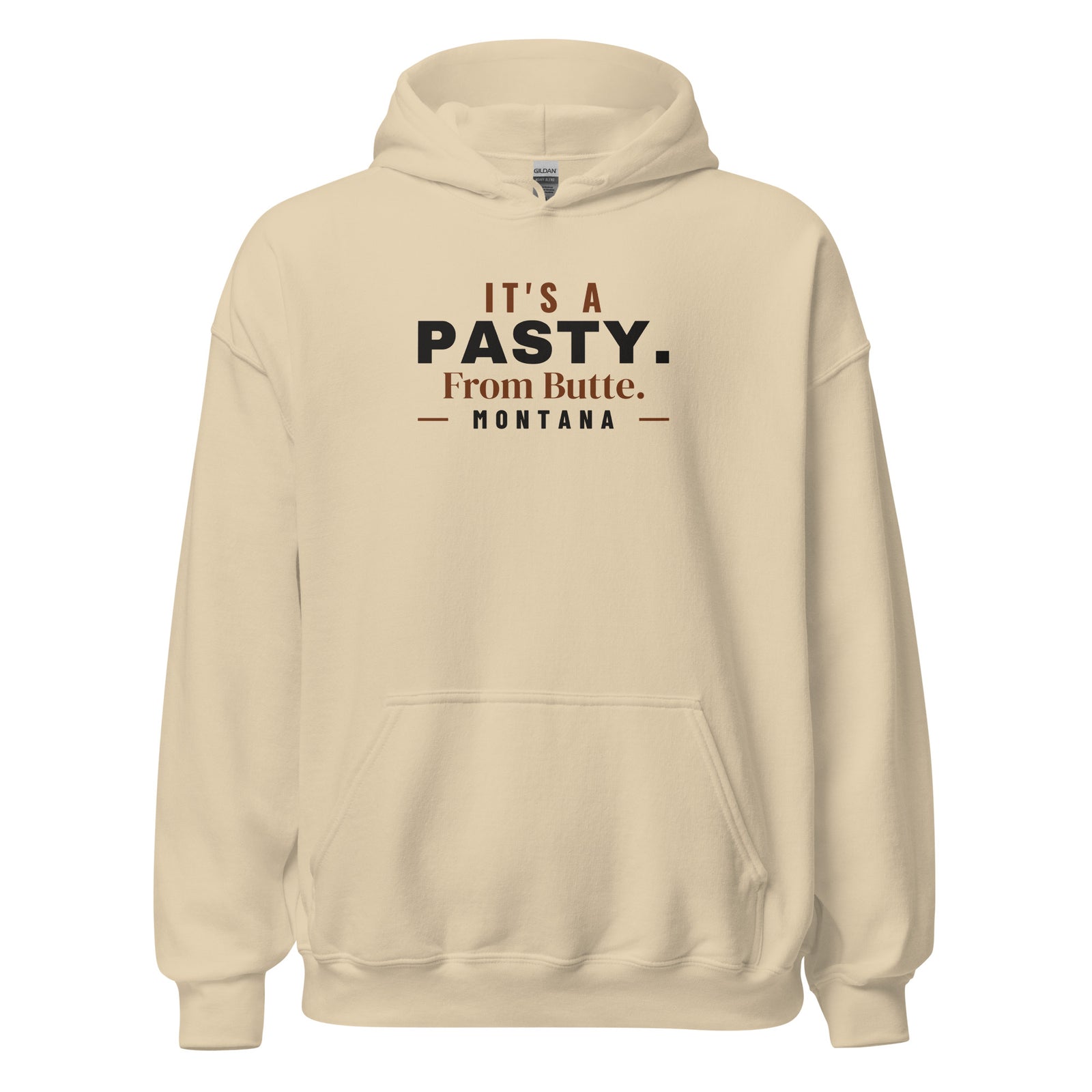 Montana It's A Pasty. From Butte. – Hoodie – Sand