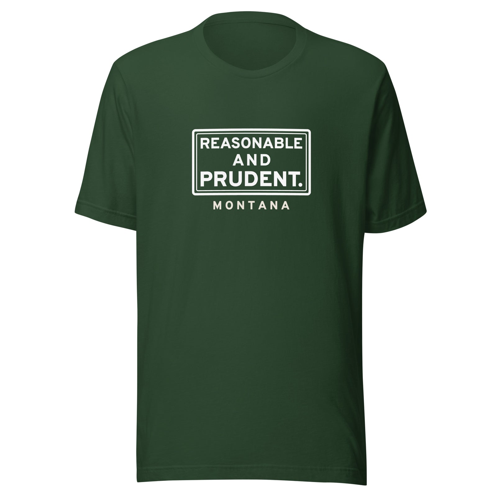 Montana Reasonable And Prudent. – Tee – Forest