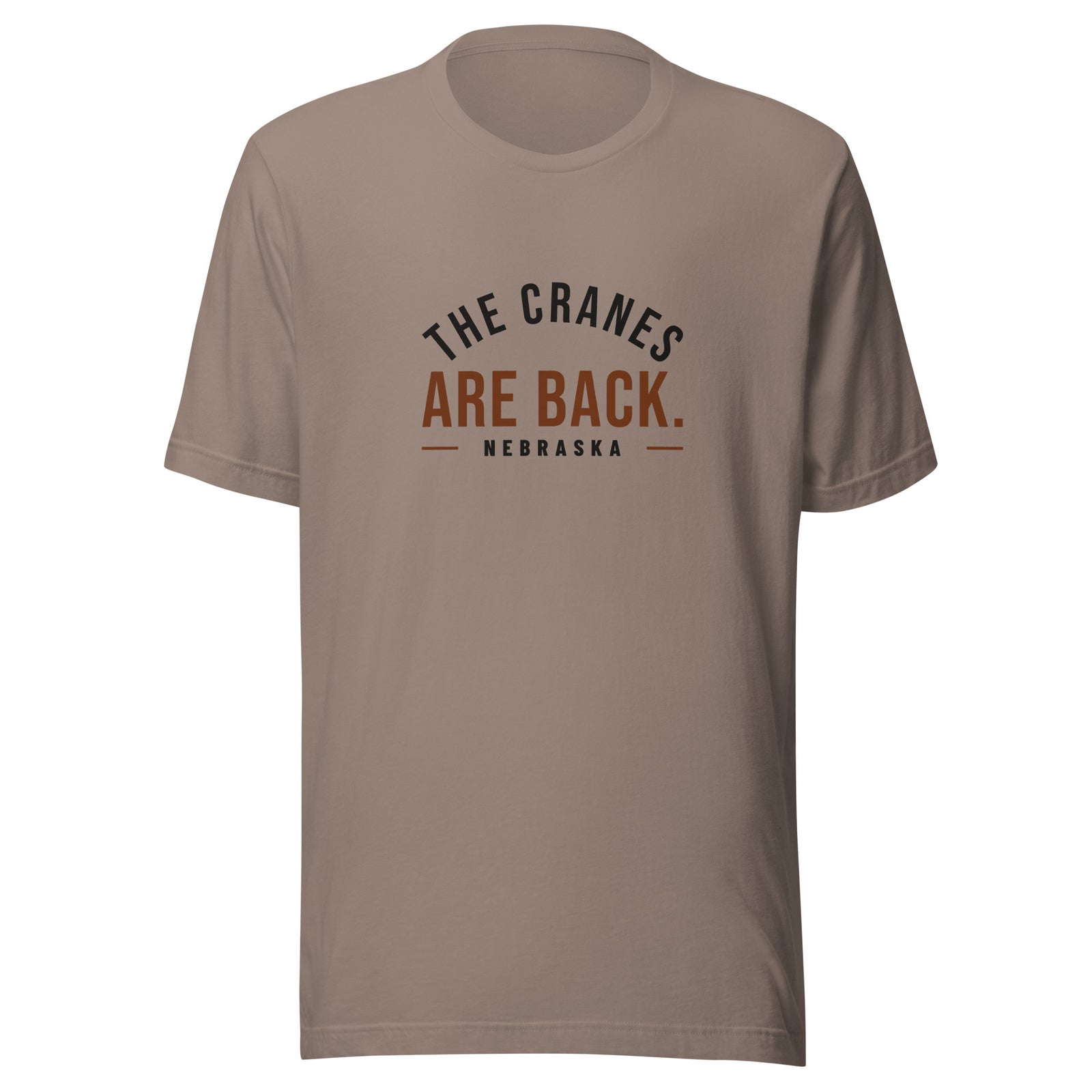 Nebraska The Cranes Are Back. – Tee – Pebble