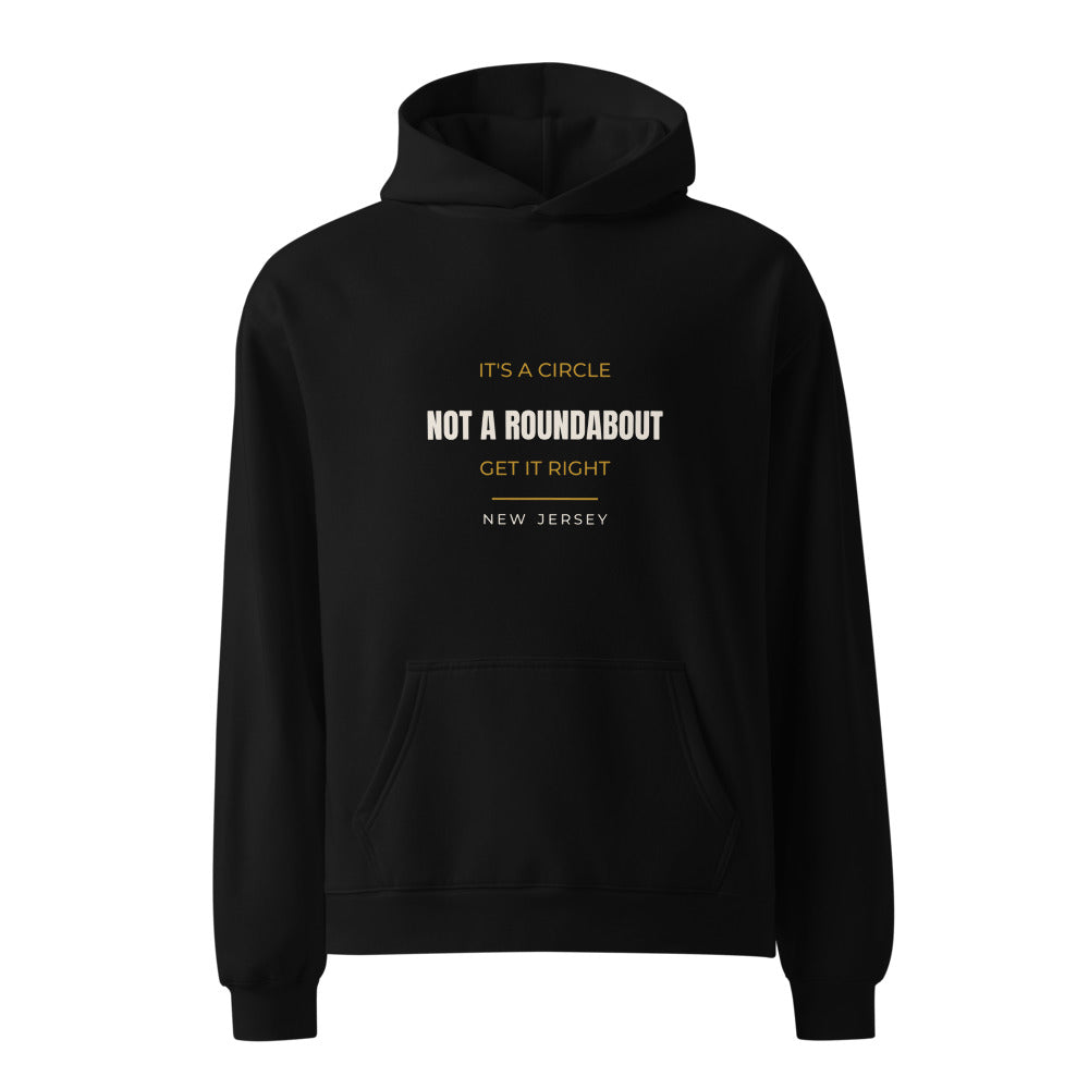 Black hoodie with It's A Circle Not A Roundabout Get It Right New Jersey state slogan print