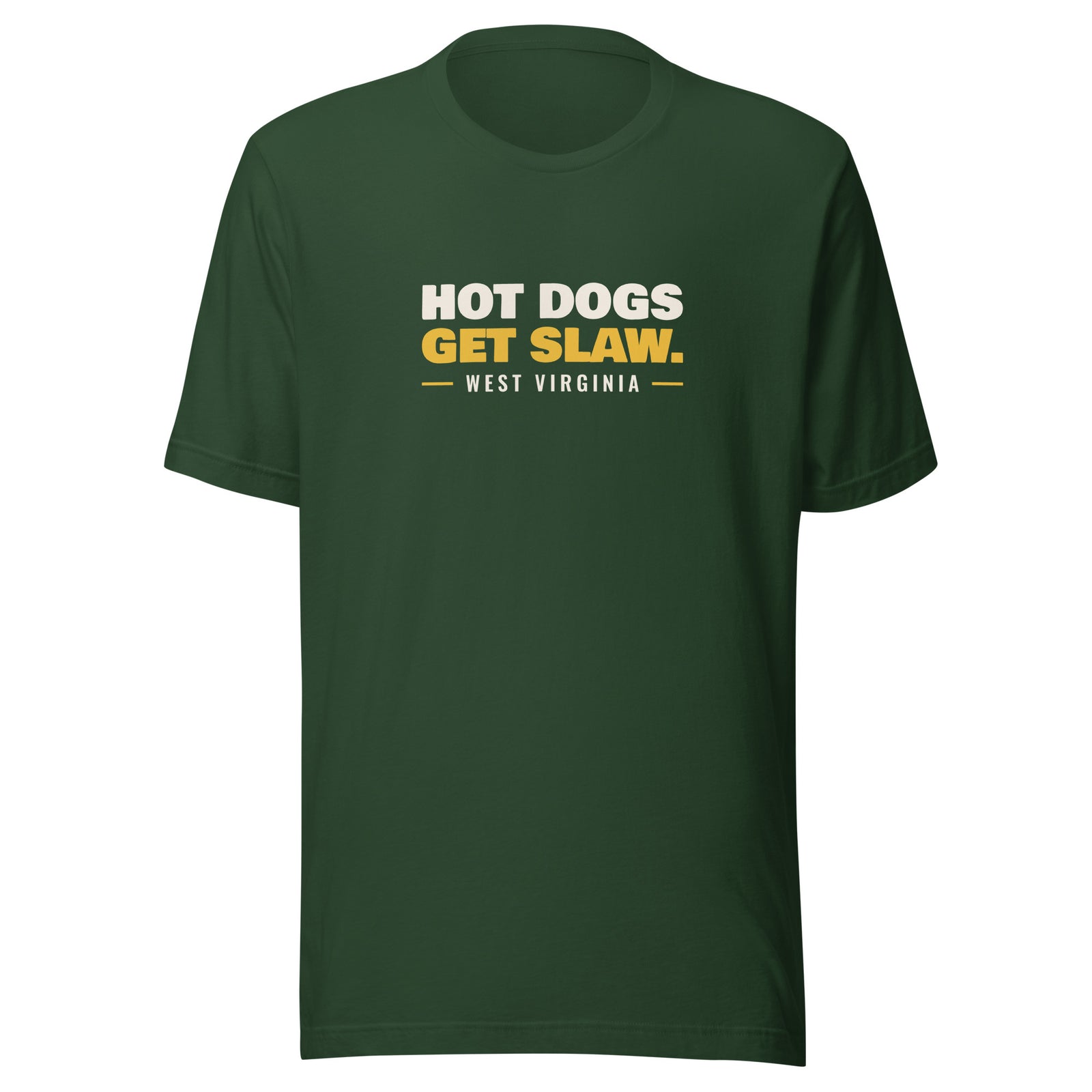 West Virginia Hot Dogs Get Slaw. – Tee – Forest