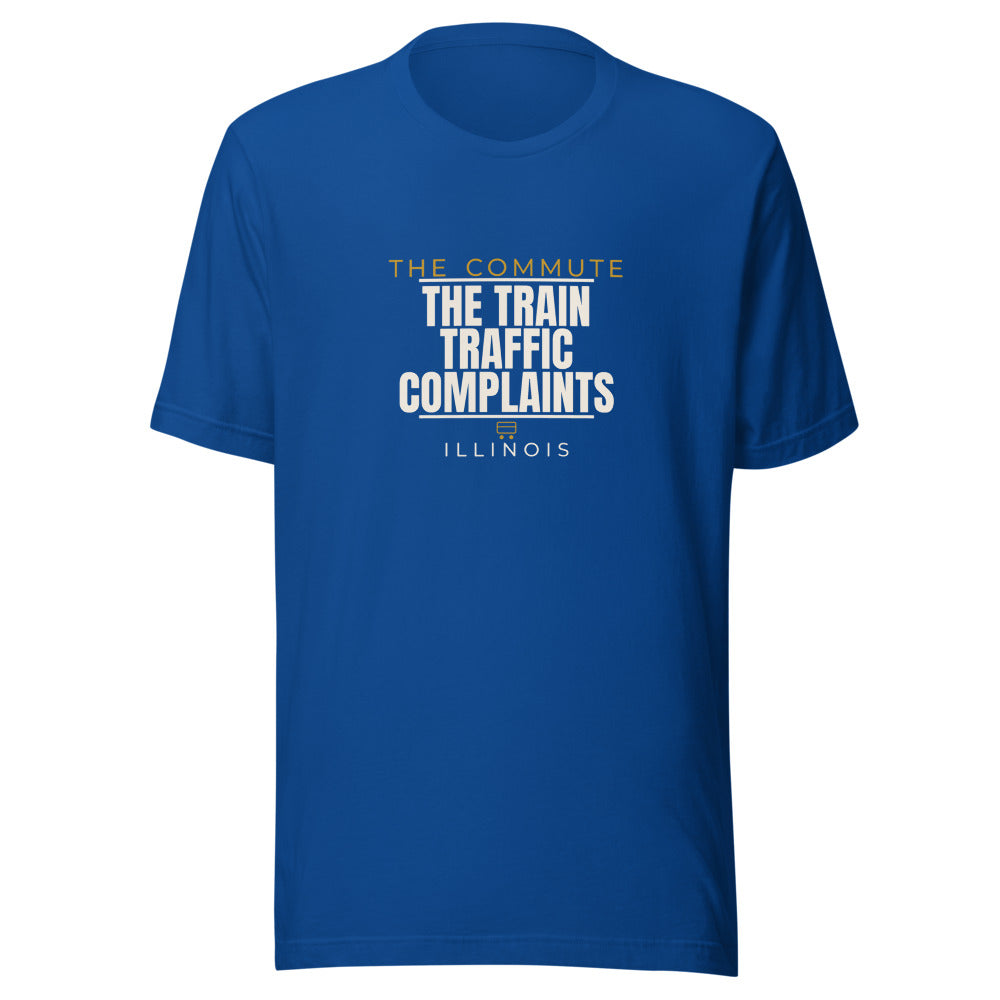 Illinois tee that says The Train, Traffic, Complaints
