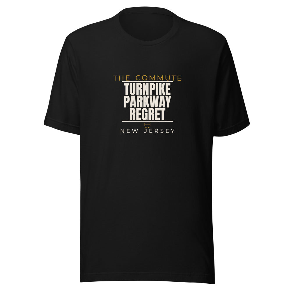 New Jersey tee that says Turnpike, Parkway, Regret
