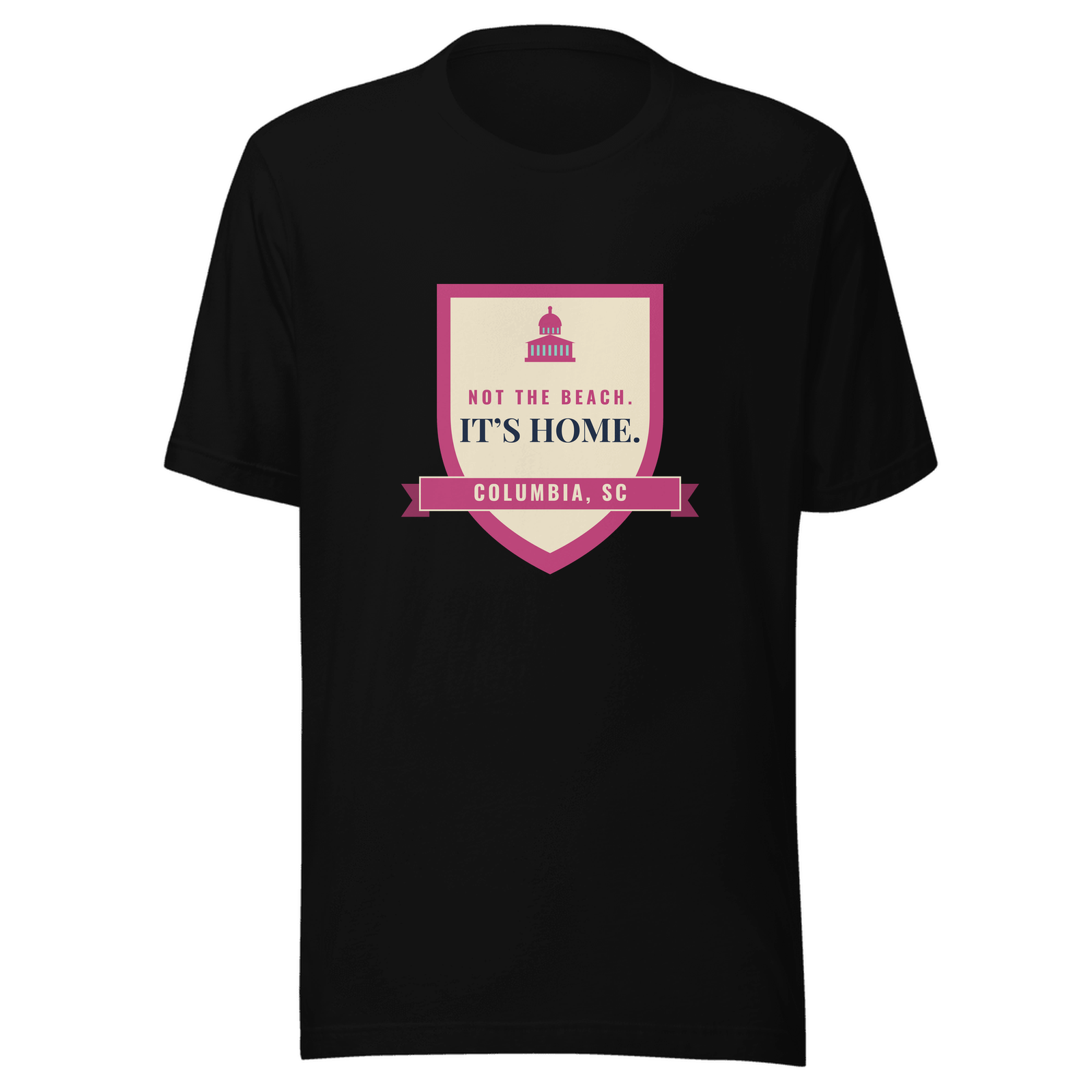 Black tee with Columbia, South Carolina design: Not the Beach. It's Home.