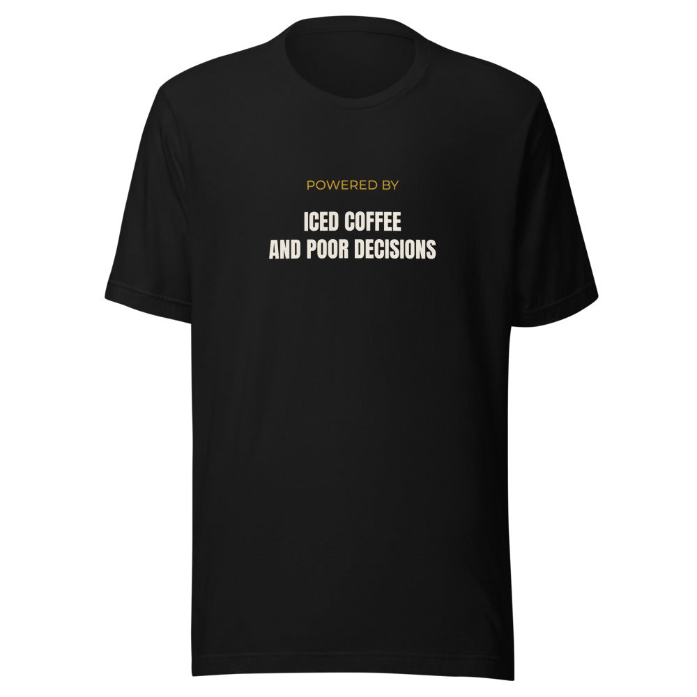 Black tee front with Powered by Iced Coffee and Poor Decisions print