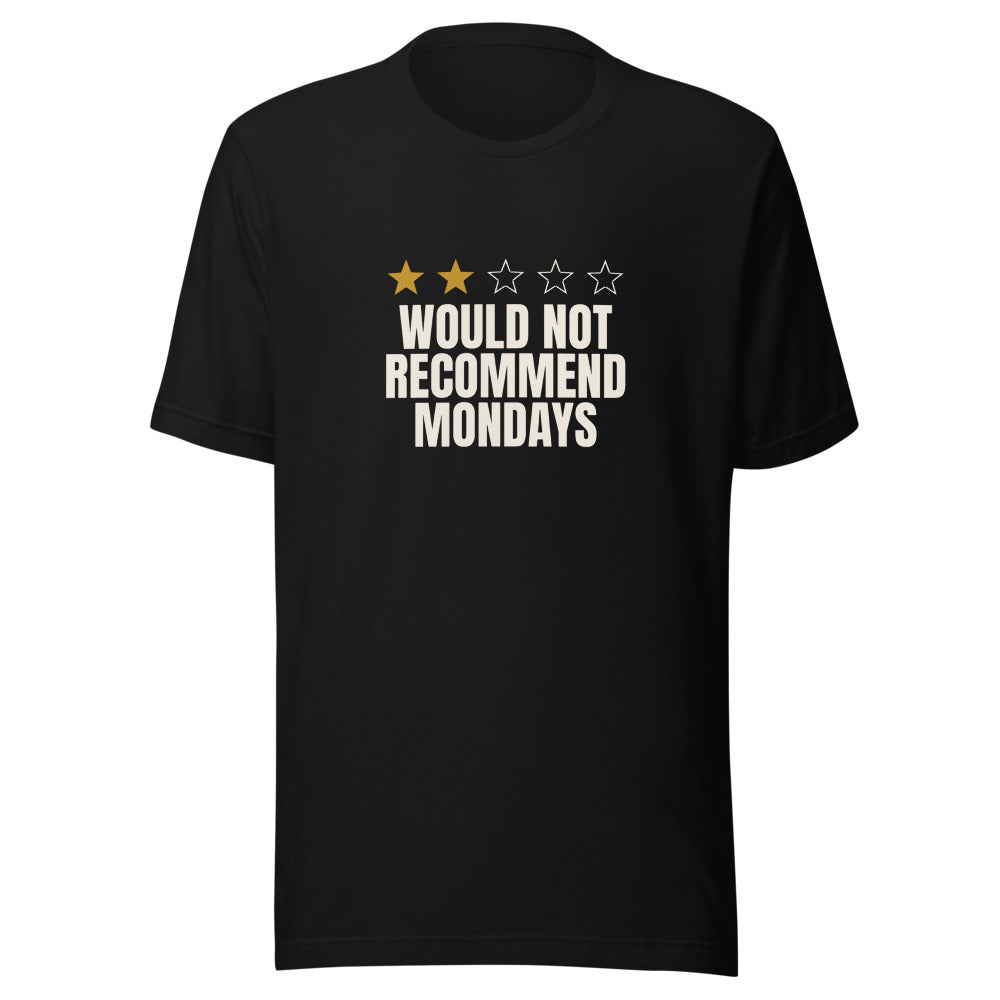 Black tee front with Would Not Recommend Mondays print