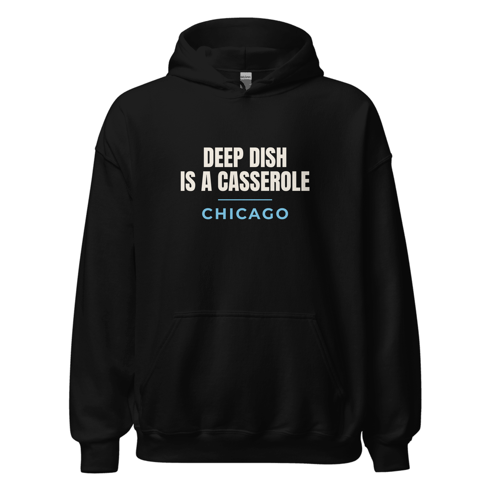 Black hoodie with Chicago, Illinois design: Deep Dish Is a Casserole