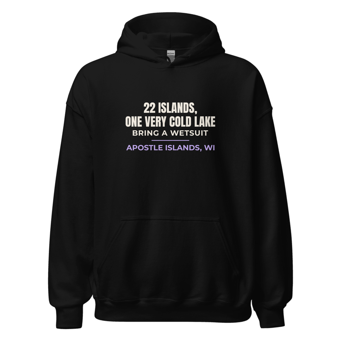 Black hoodie with Apostle Islands, Wisconsin design: 22 Islands, One Very Cold Lake. Bring a Wetsuit