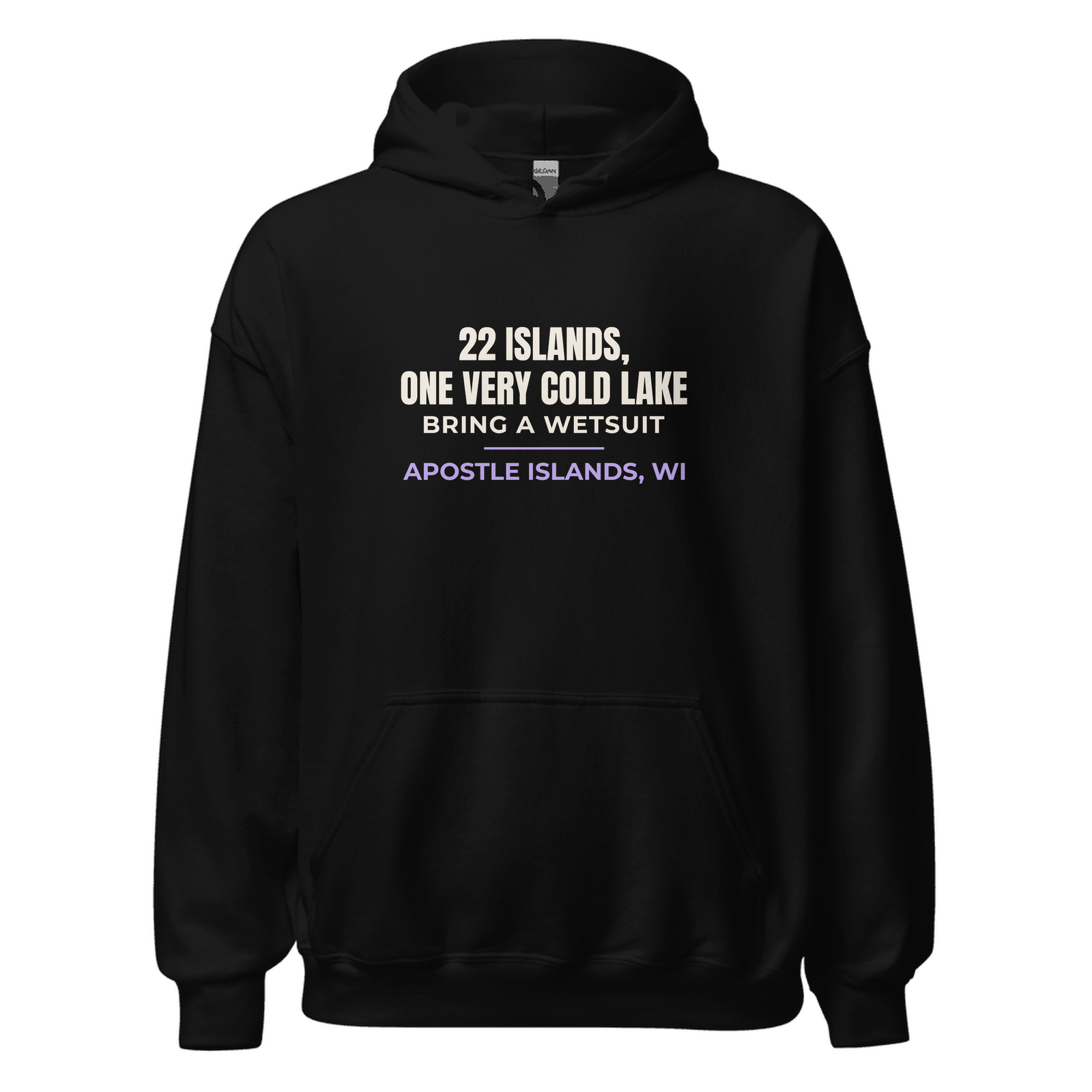 Black hoodie with Apostle Islands, Wisconsin design: 22 Islands, One Very Cold Lake. Bring a Wetsuit