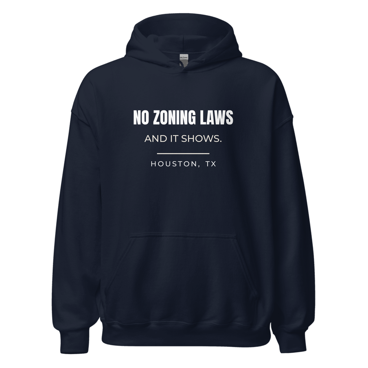 Navy hoodie with Houston, Texas design: No Zoning Laws. And It Shows.