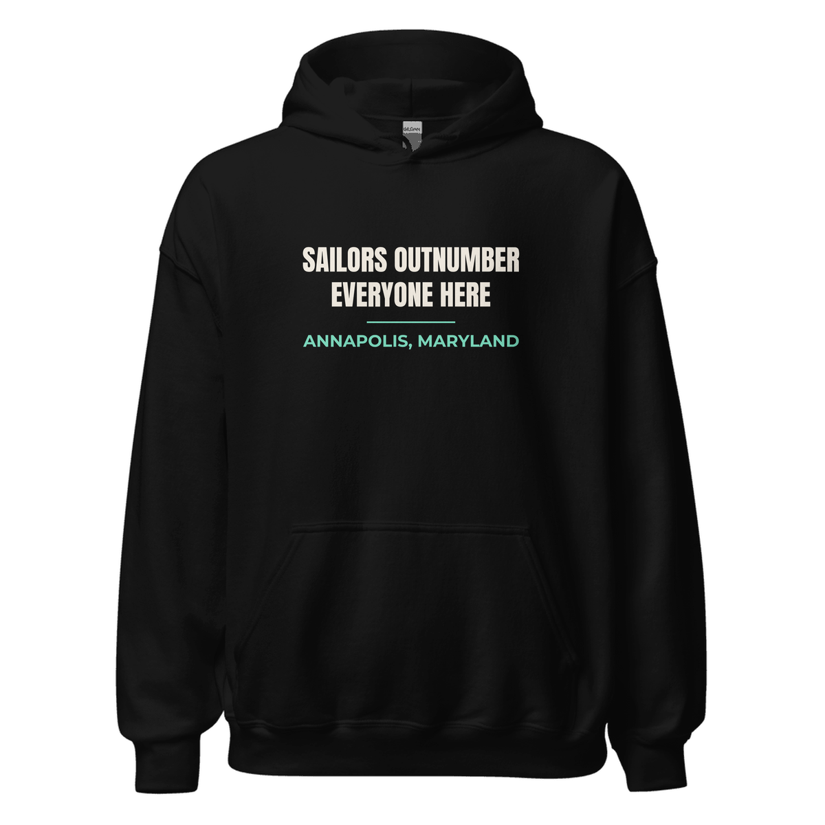 Black hoodie with Annapolis, Maryland design: Sailors Outnumber Everyone Here