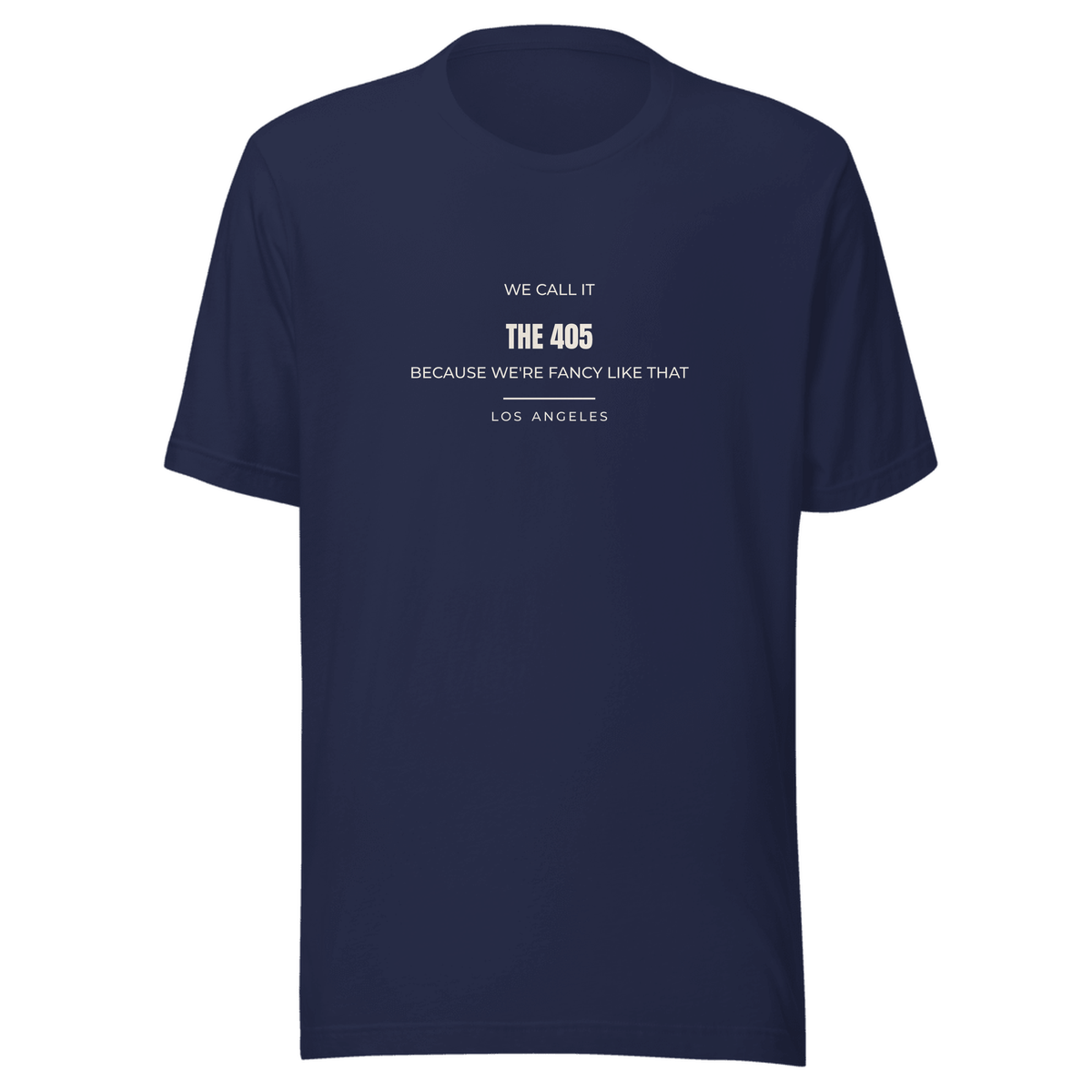Navy tee with Los Angeles, California design: We Call It the 405 Because We're Fancy Like That