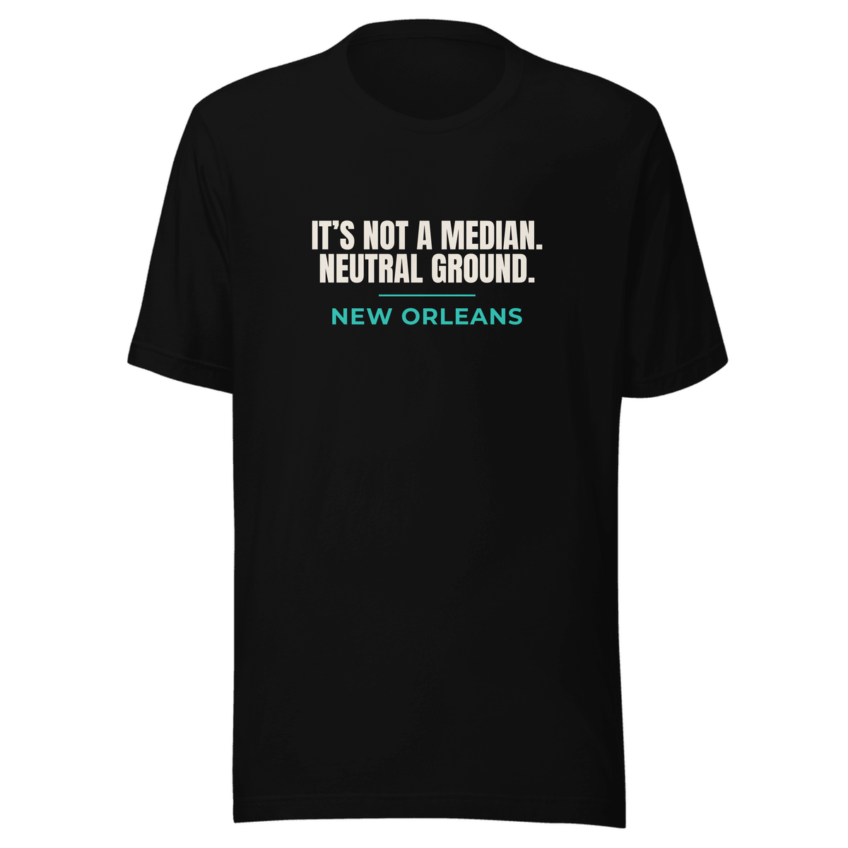Black tee with New Orleans, Louisiana design: It's Not a Median — Neutral Ground