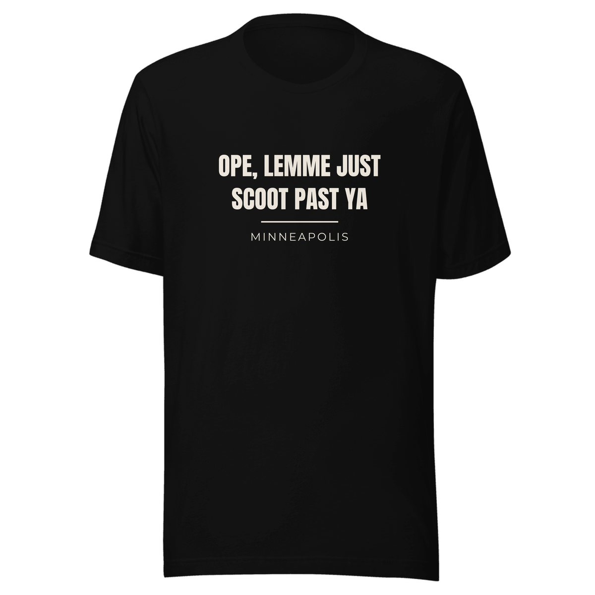Black tee with Minneapolis, Minnesota design: Ope, Lemme Just Scoot Past Ya