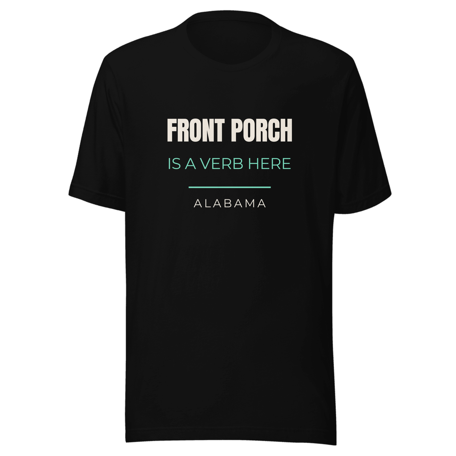 Black hoodie with Alabama design: Front Porch Is A Verb Here