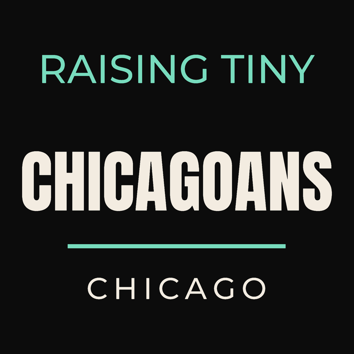 Close-up of the Chicago, Illinois design on black: Raising Tiny Chicagoans