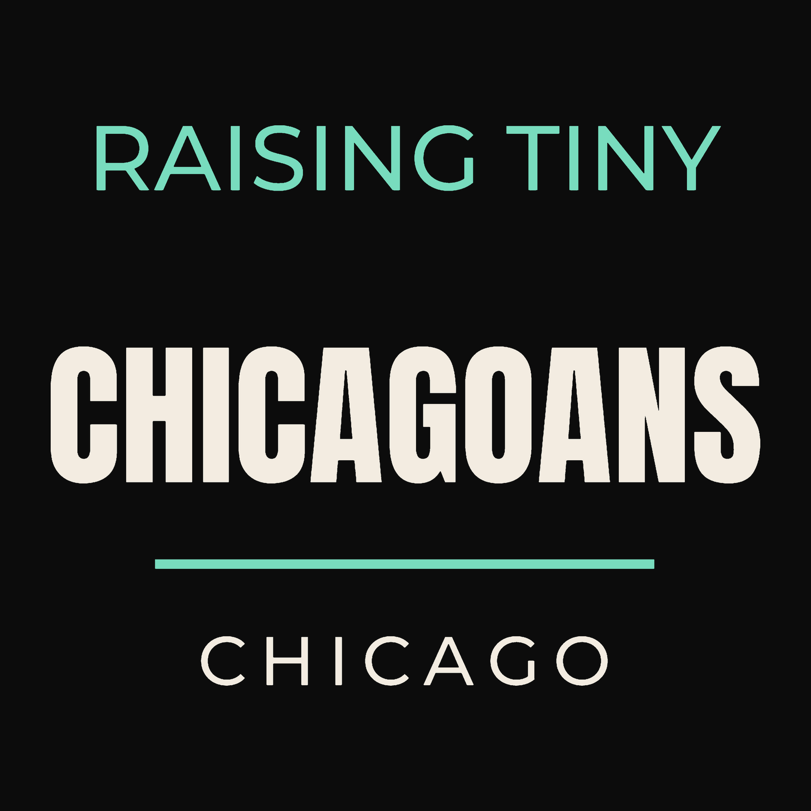 Close-up of the Chicago, Illinois design on black: Raising Tiny Chicagoans