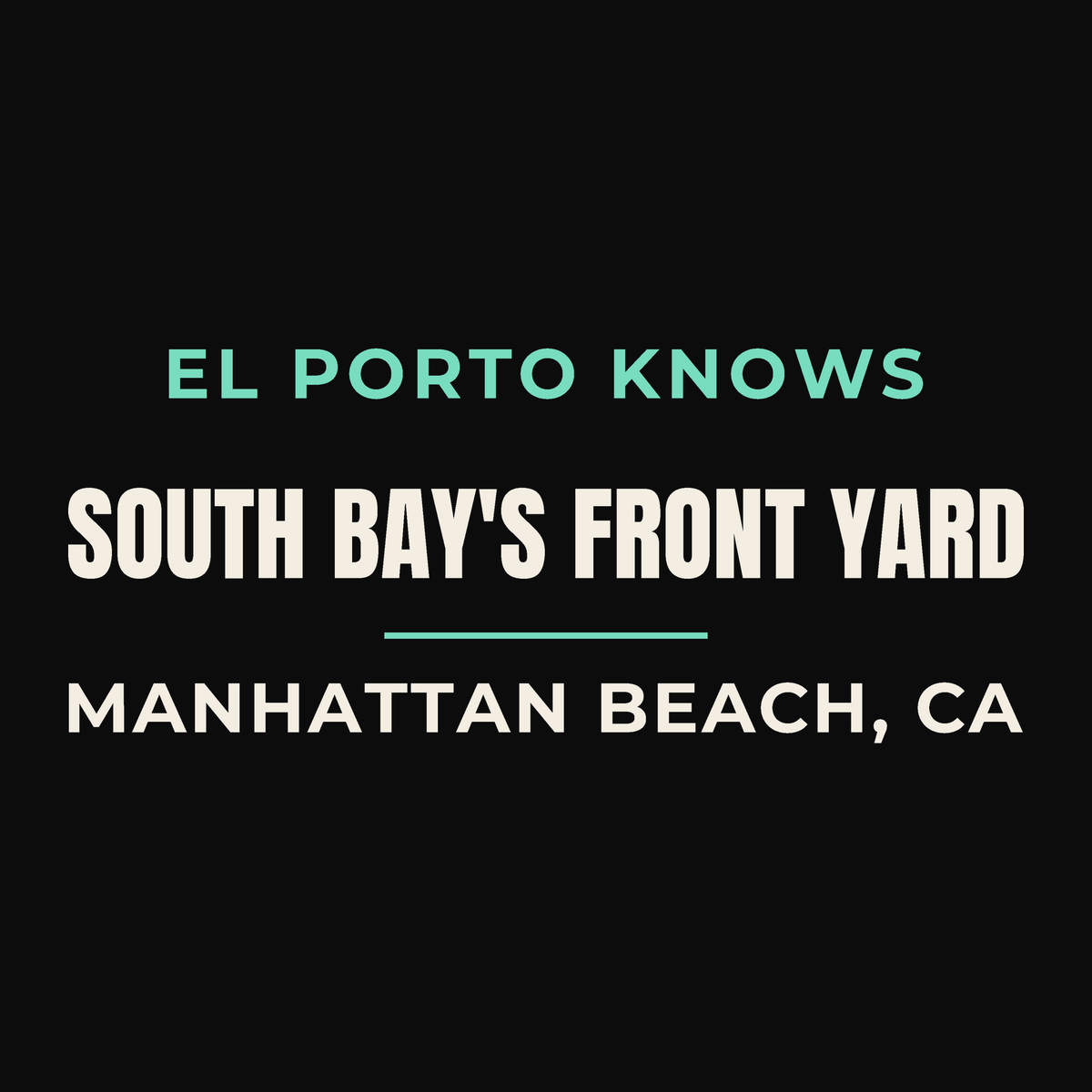 Close-up of the Manhattan Beach, California design: South Bay's Front Yard — El Porto Knows