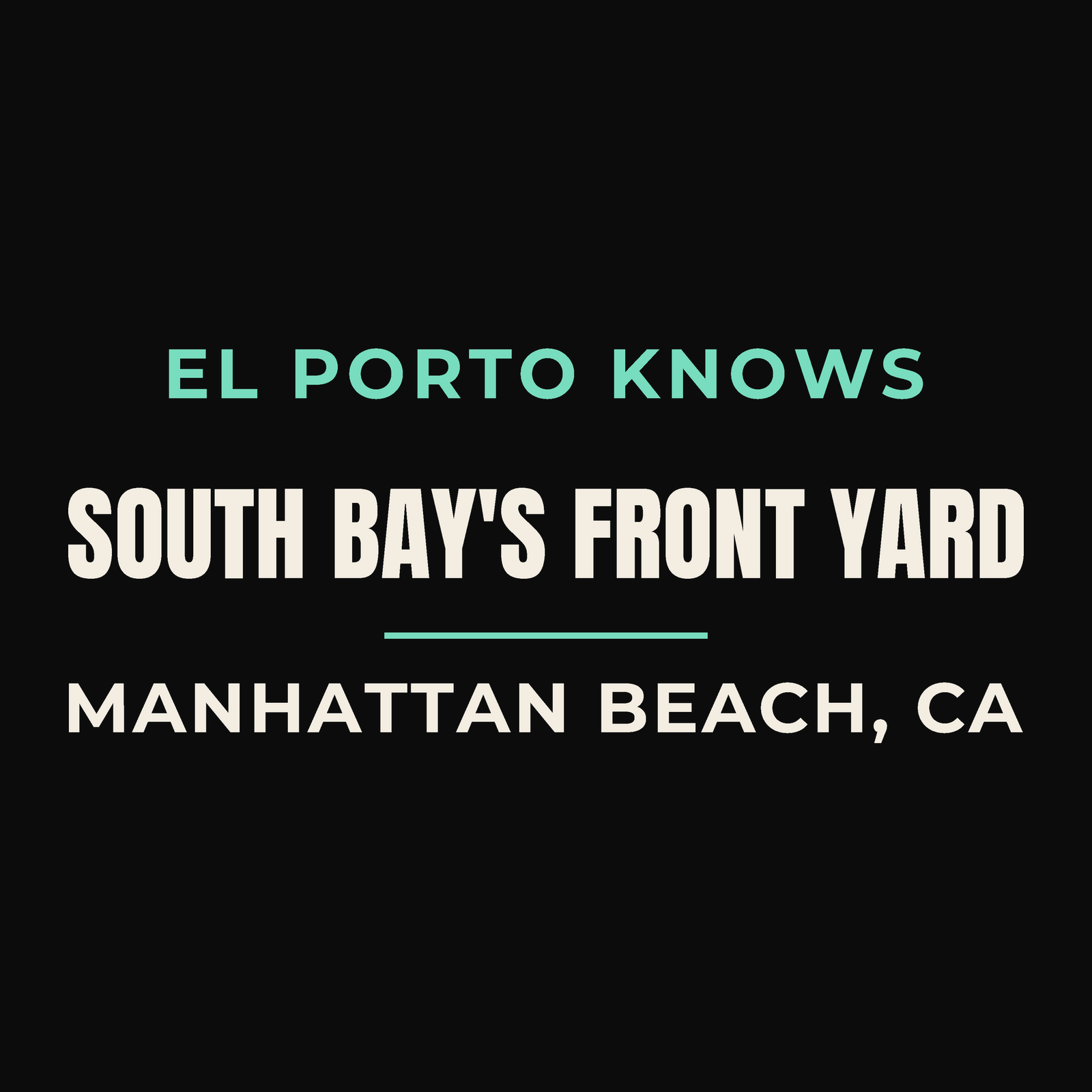 Close-up of the Manhattan Beach, California design: South Bay's Front Yard — El Porto Knows