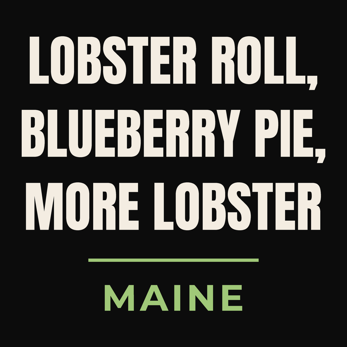 Close-up of the Maine design on black: Lobster Roll, Blueberry Pie, More Lobster