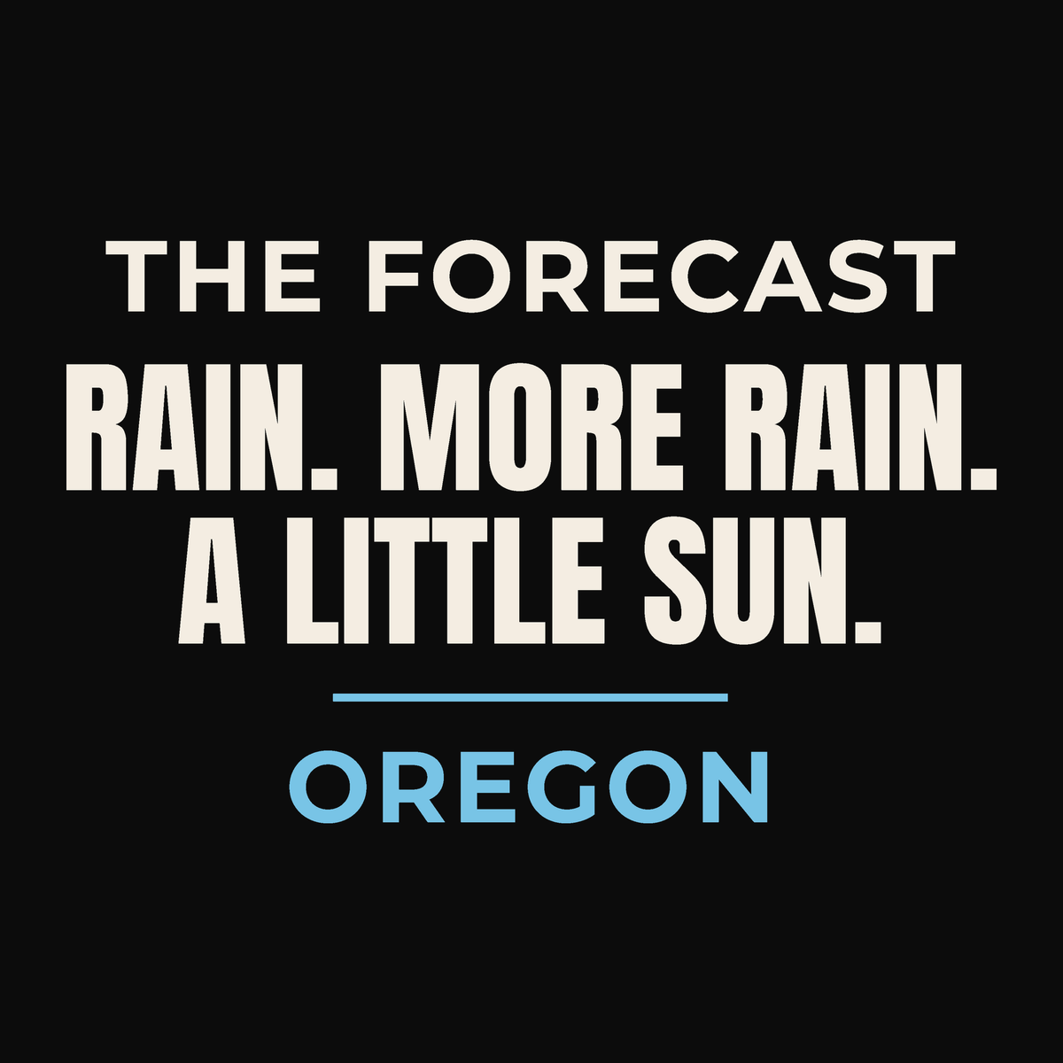 Close-up of the Oregon design on black: Rain, More Rain, A Little Sun