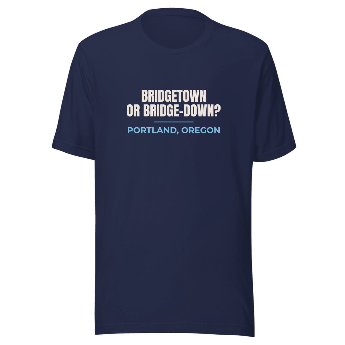 Navy tee with Portland, Oregon design: Bridgetown or Bridge-Down?