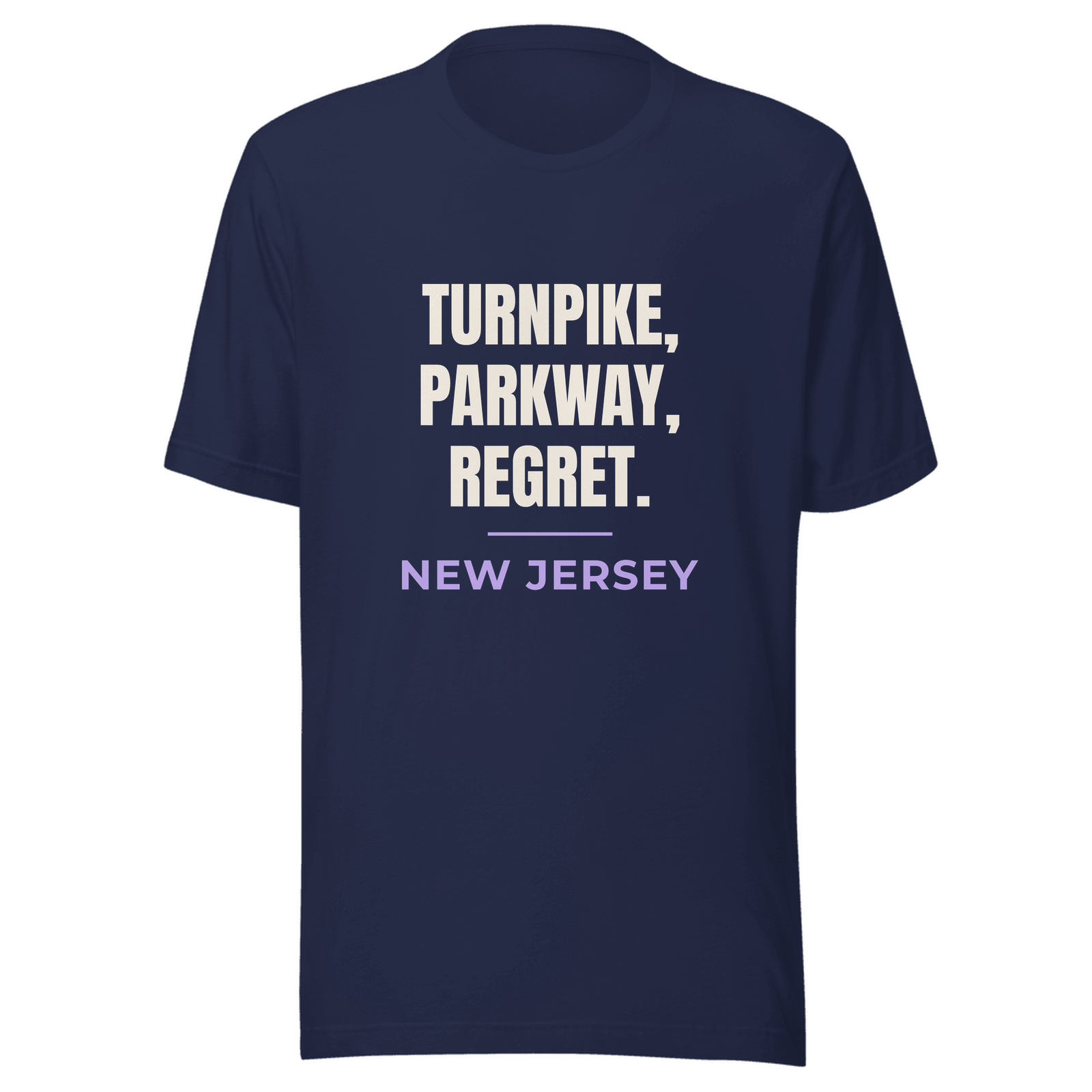 Navy tee with New Jersey design: Turnpike, Parkway, Regret.