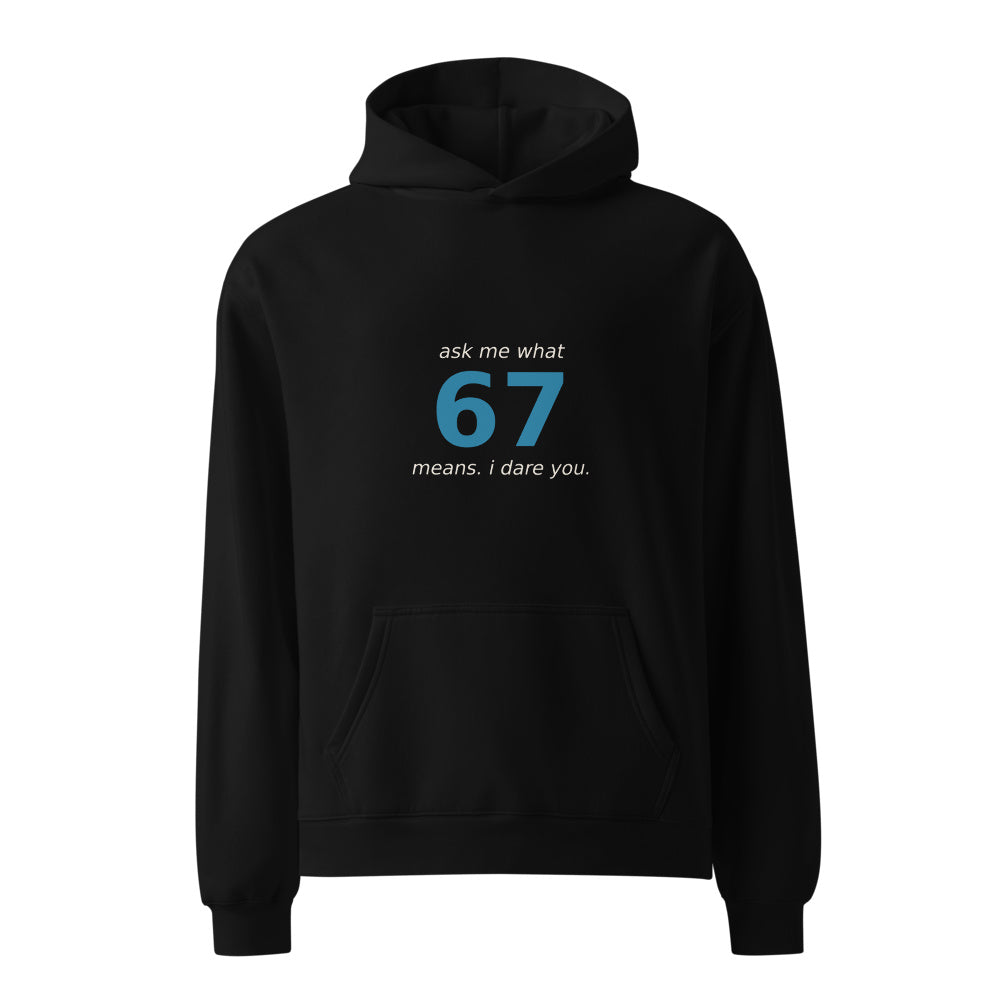 Ask Me What 67 Means black hoodie front in white studio | Kreativ