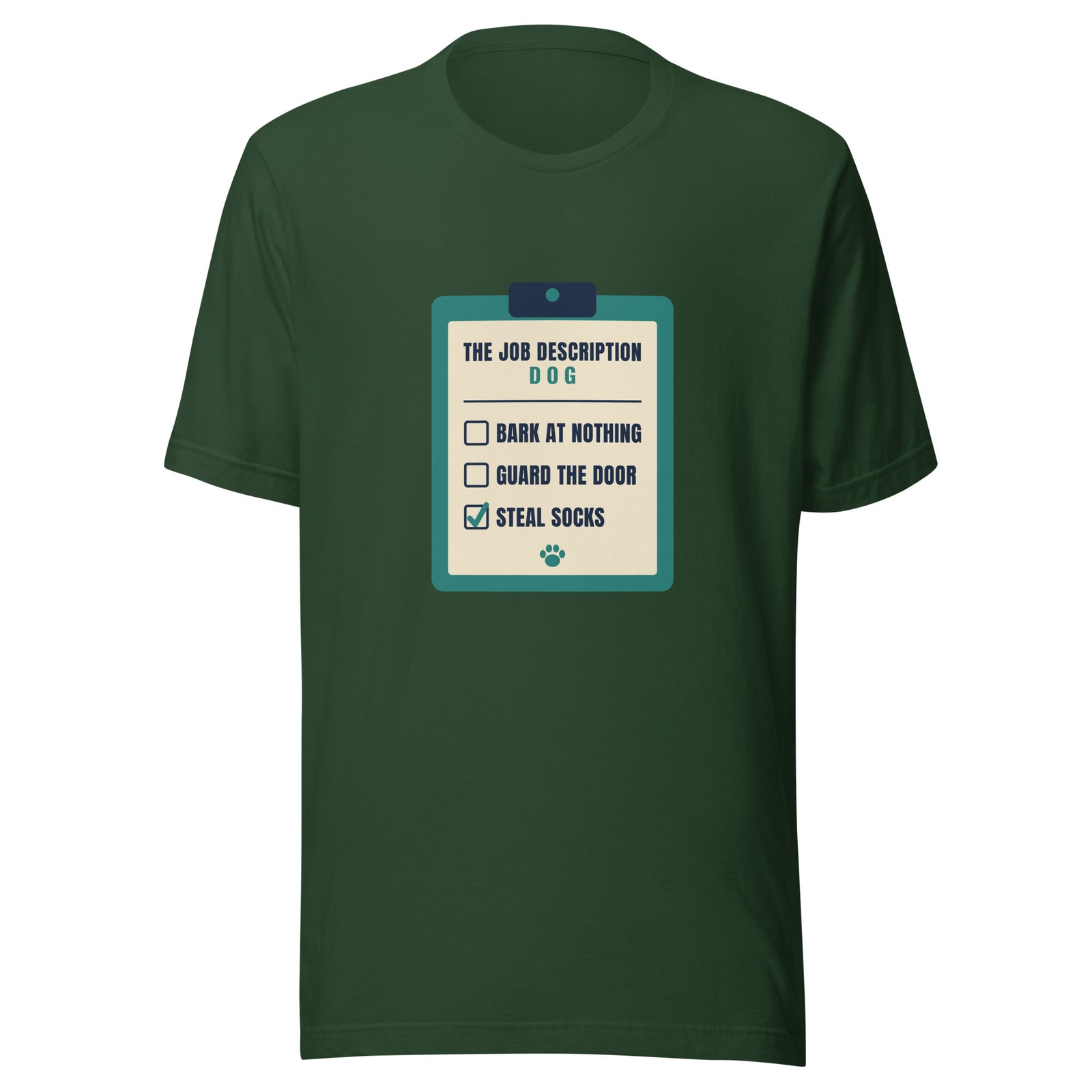 The Job Description Bark At Nothing – Tee – Forest
