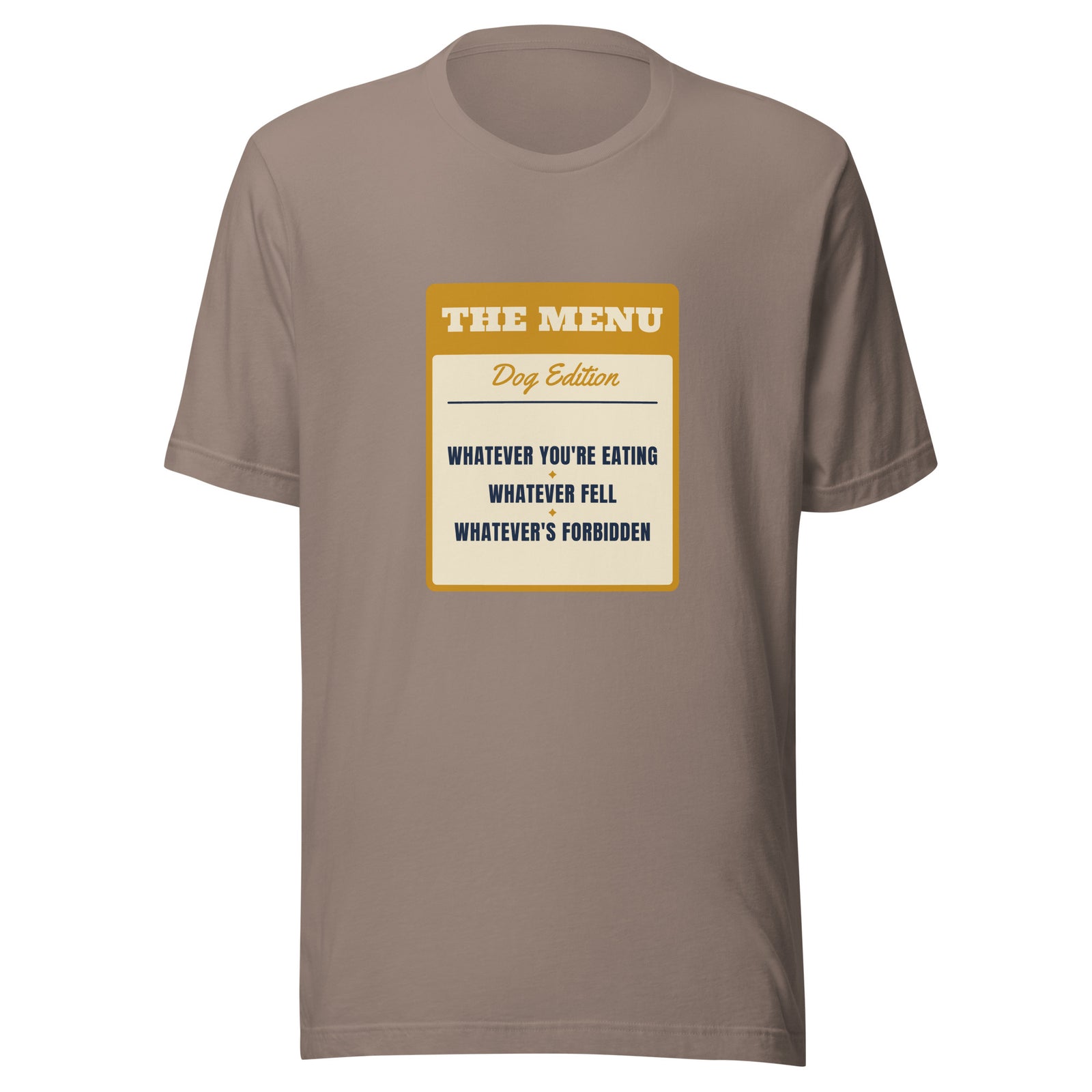 Whatever You're Eating Whatever's Forbidden – Tee – Pebble