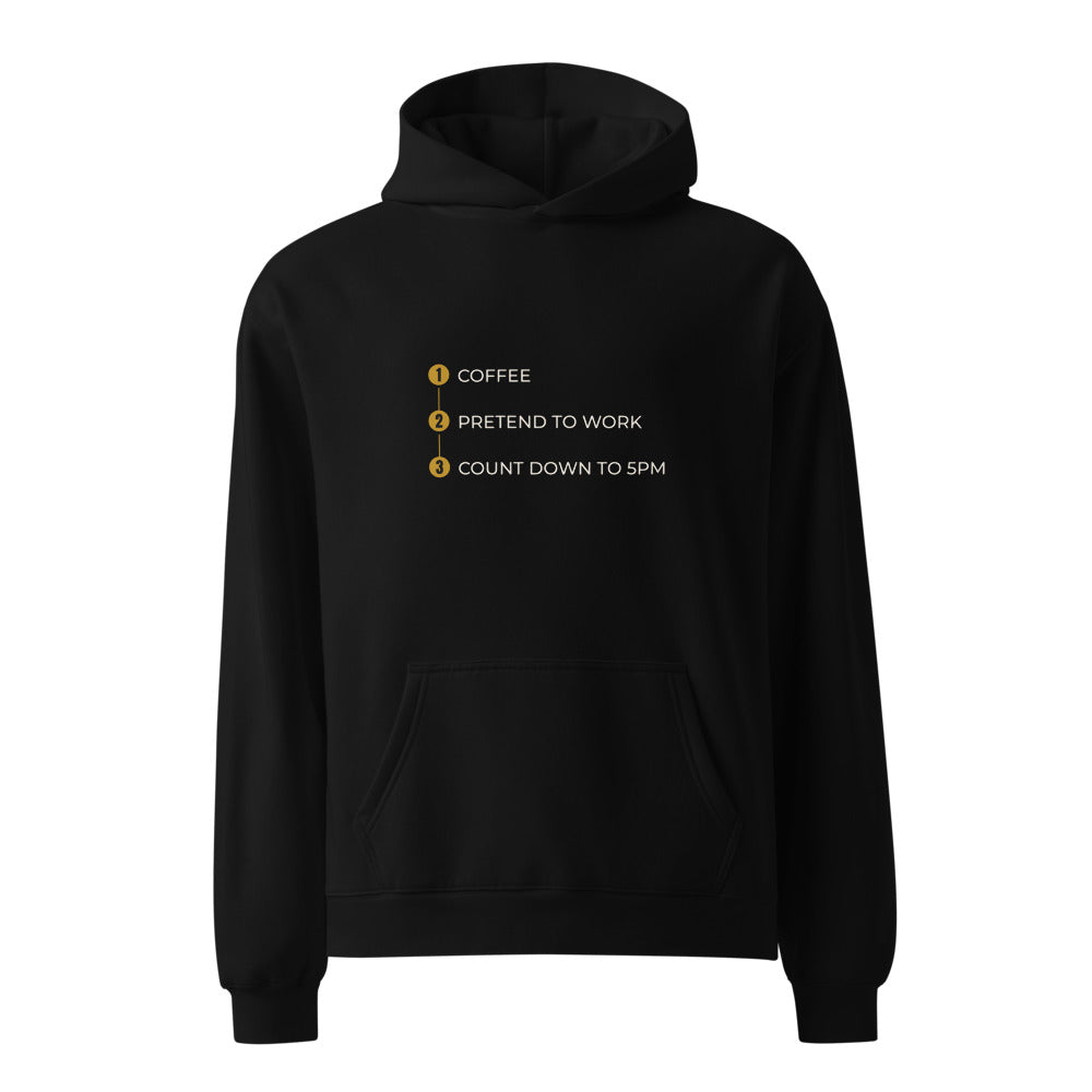 Hoodie that says Count Down To 5PM Pretend To Work