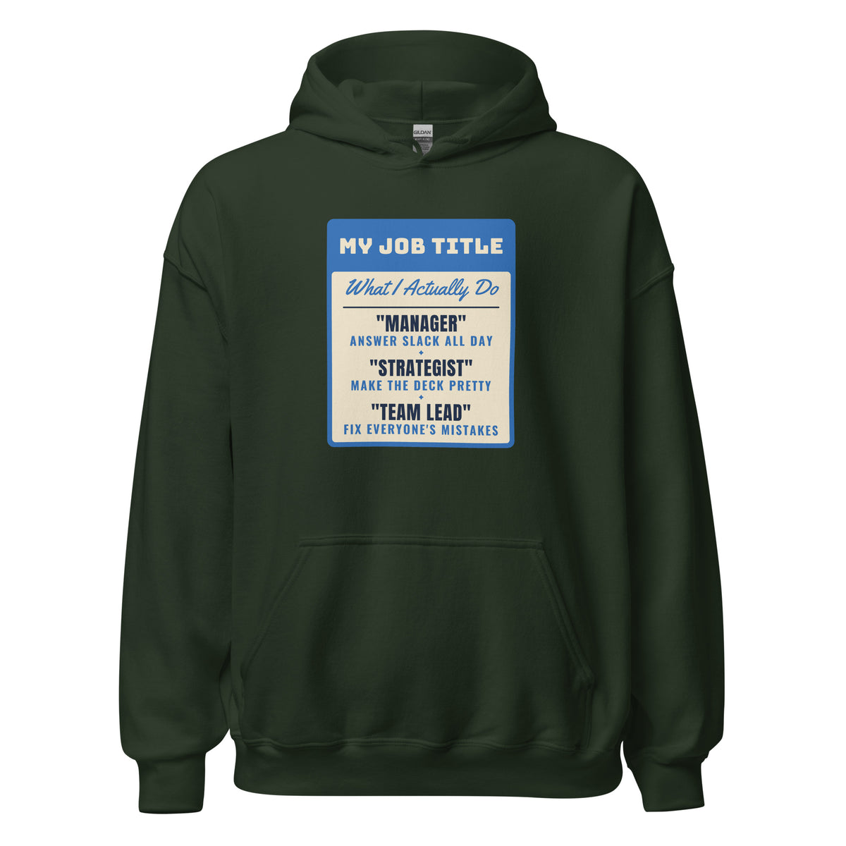Fix Everyone's Mistakes Answer Slack All Day – Hoodie – Forest
