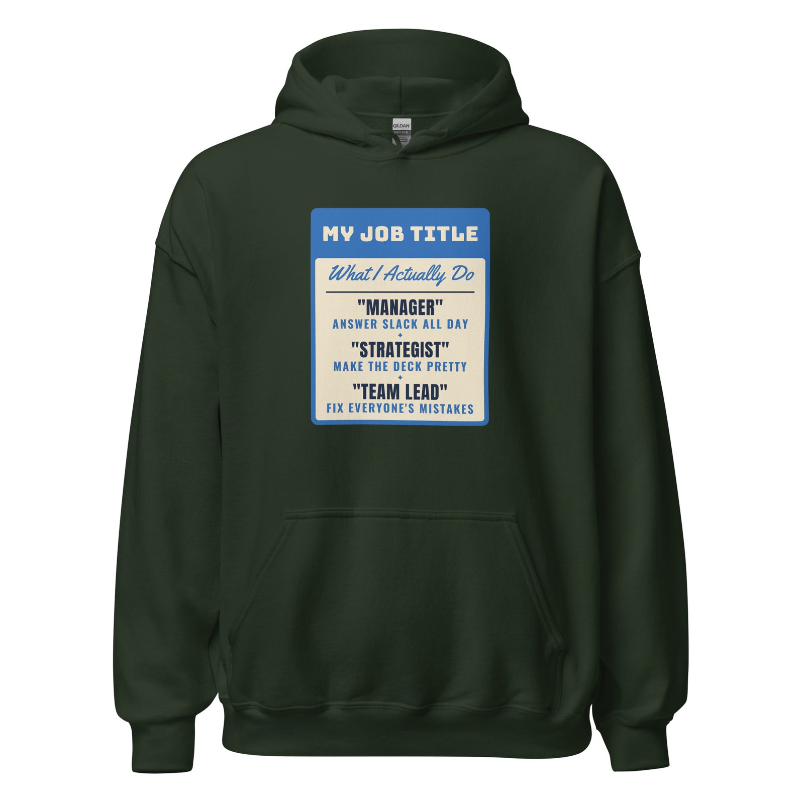Fix Everyone's Mistakes Answer Slack All Day – Hoodie – Forest