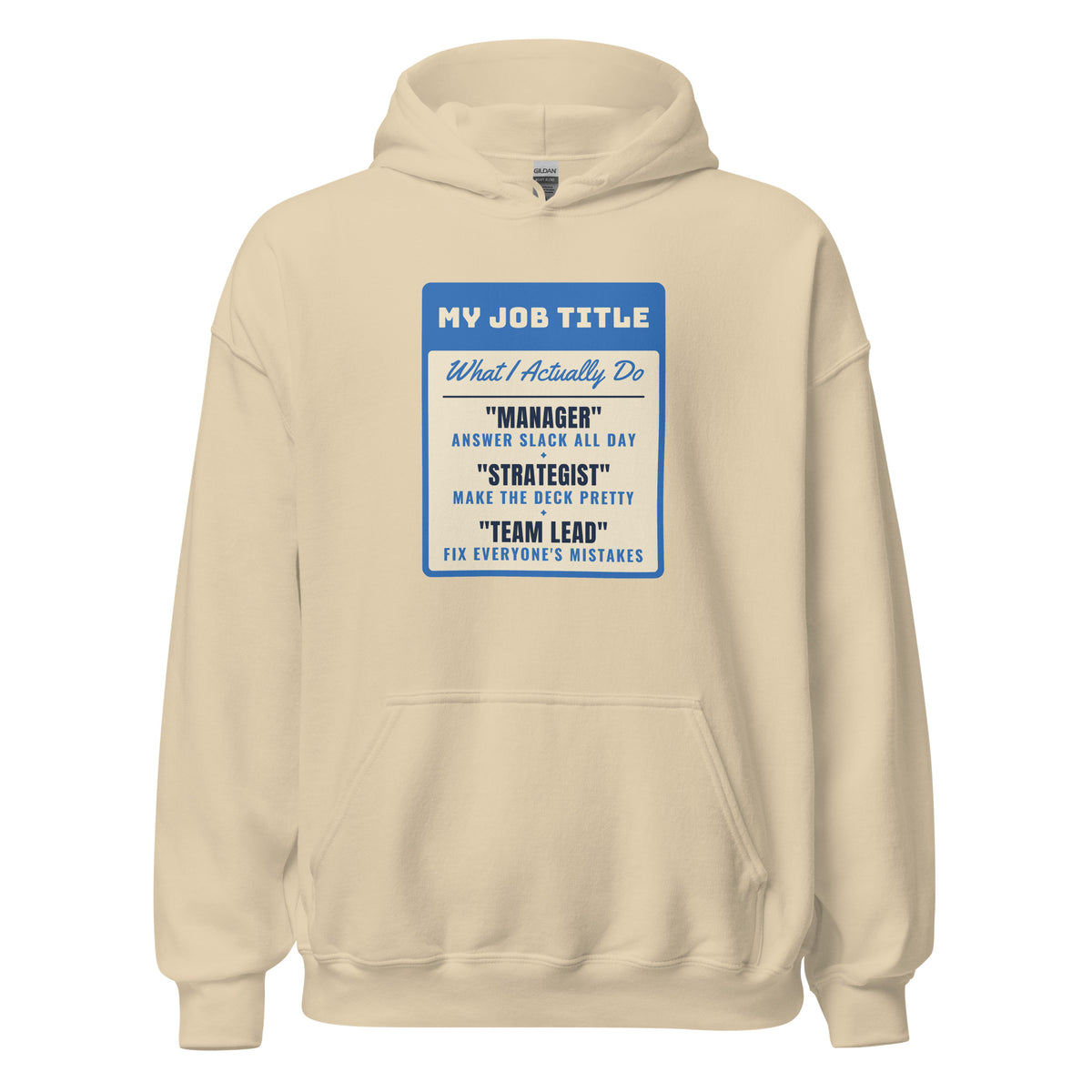 Fix Everyone's Mistakes Answer Slack All Day – Hoodie – Sand