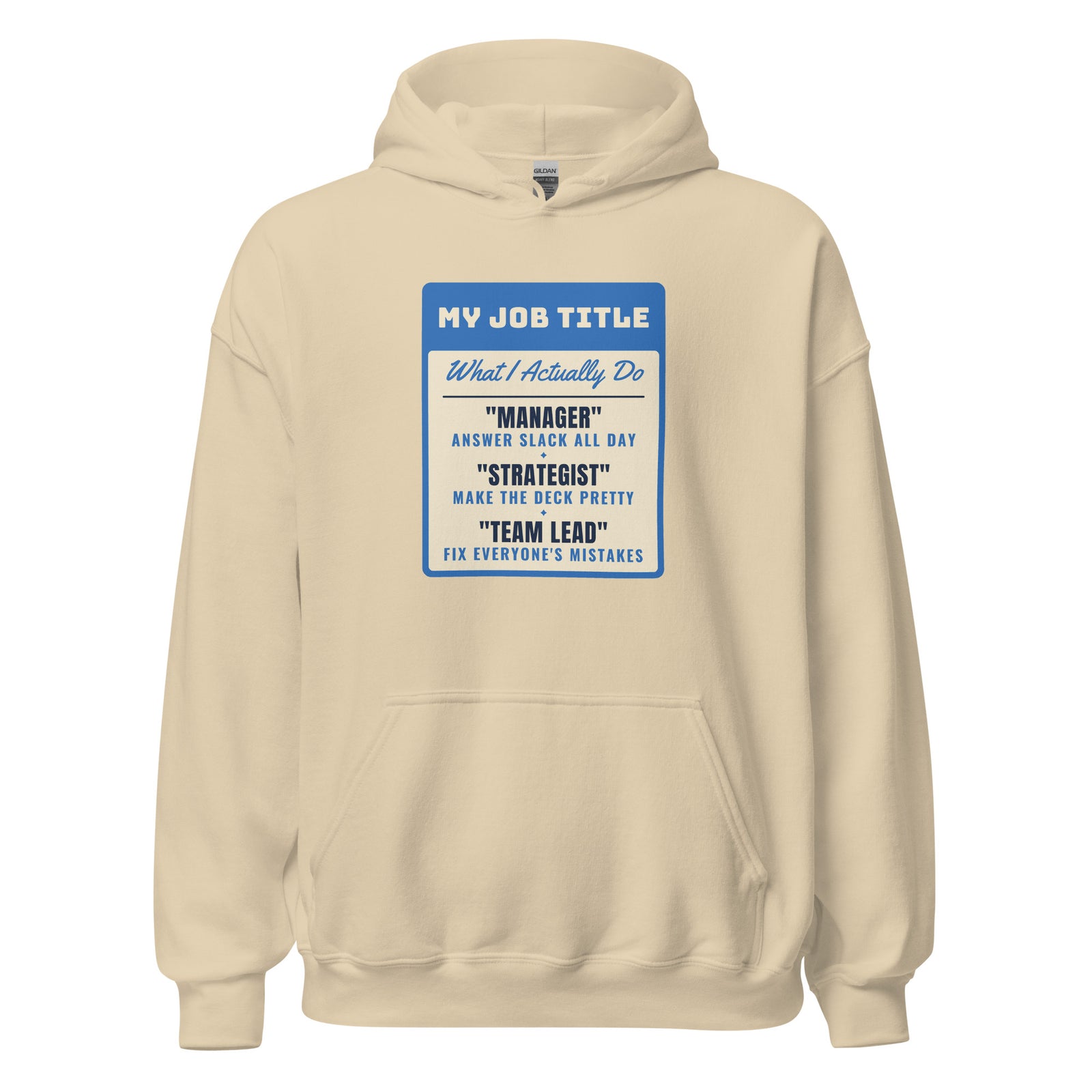 Fix Everyone's Mistakes Answer Slack All Day – Hoodie – Sand