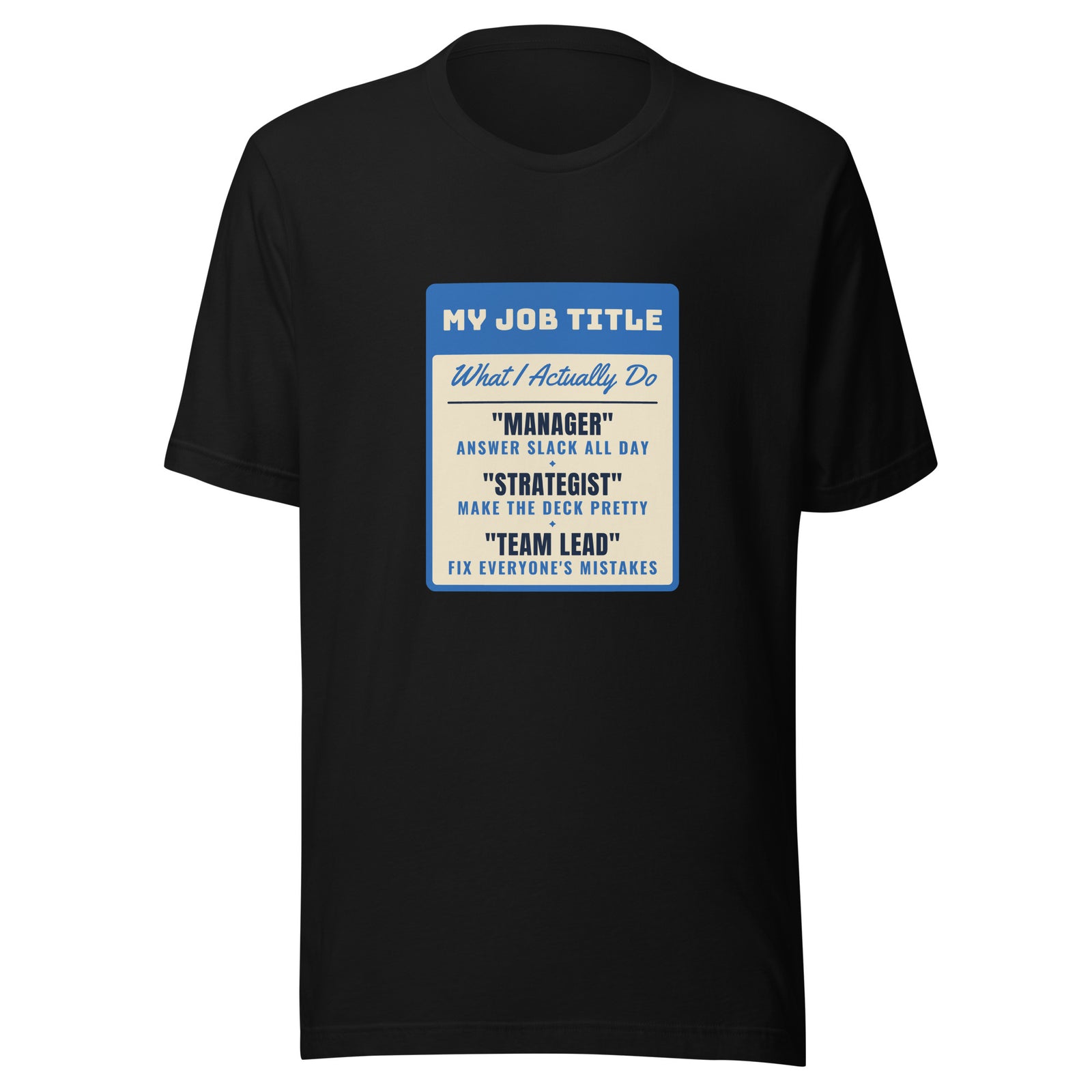 Fix Everyone's Mistakes Answer Slack All Day – Tee – Black